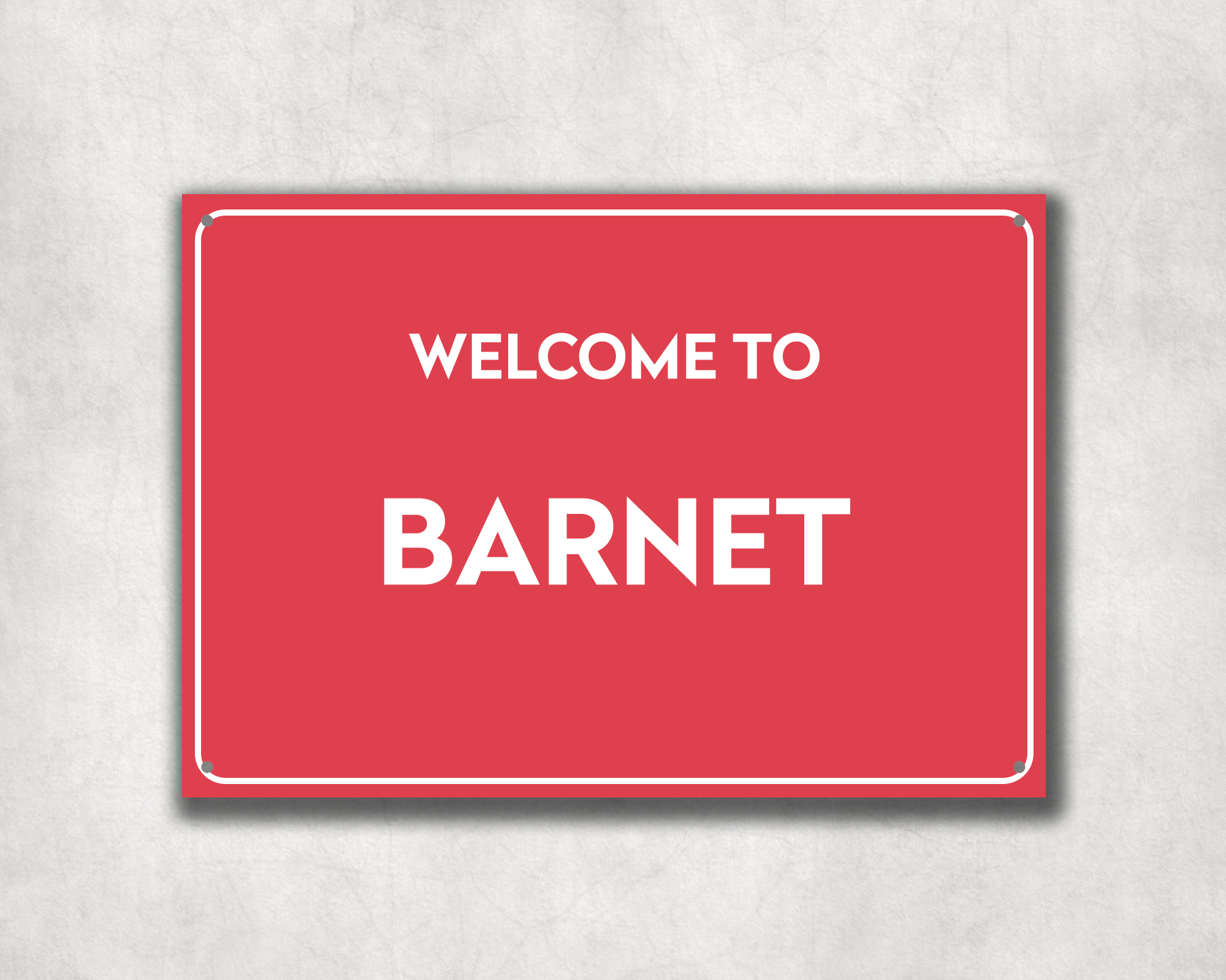 Welcome to Barnet Metal Sign