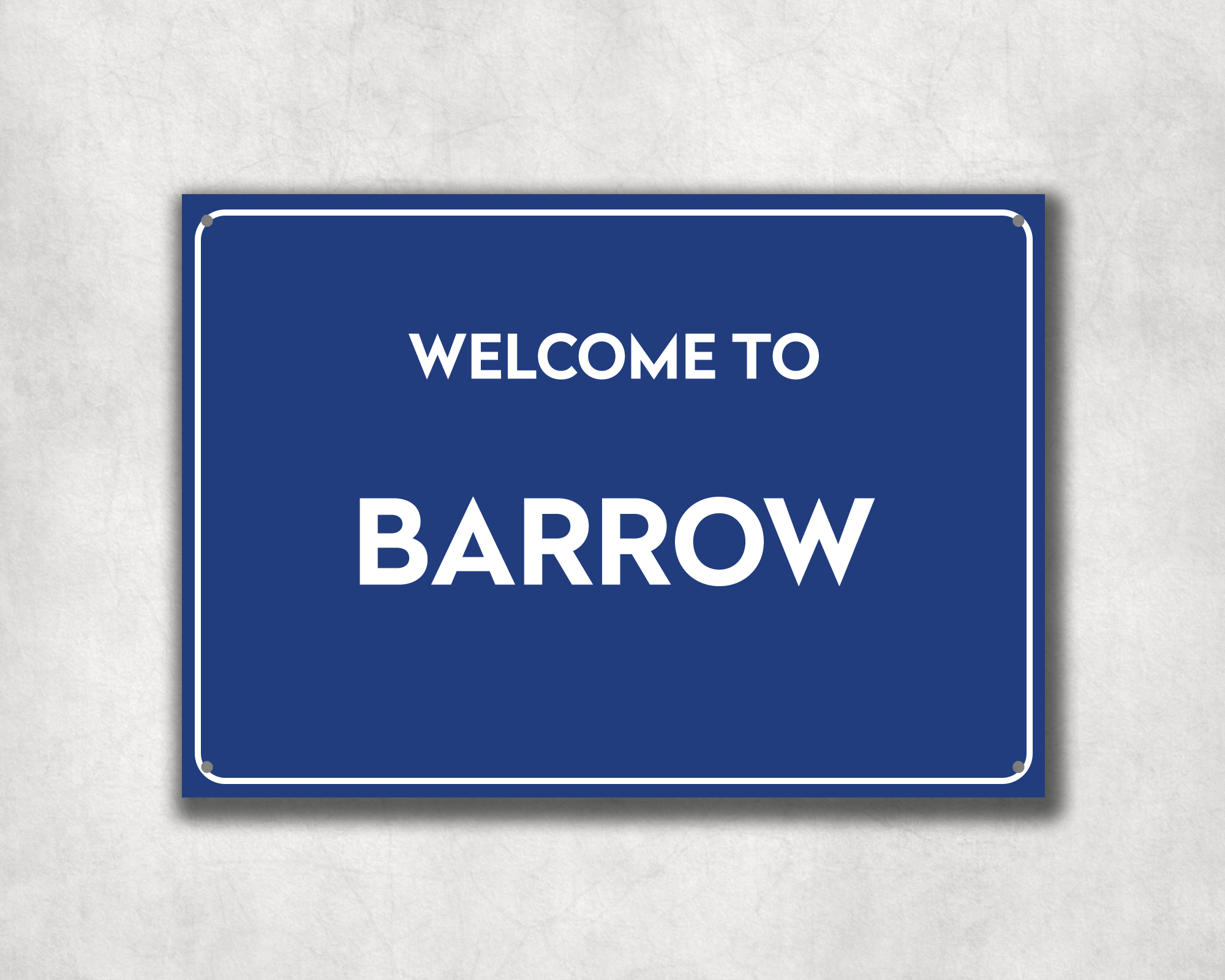 Welcome to Barrow Metal Sign