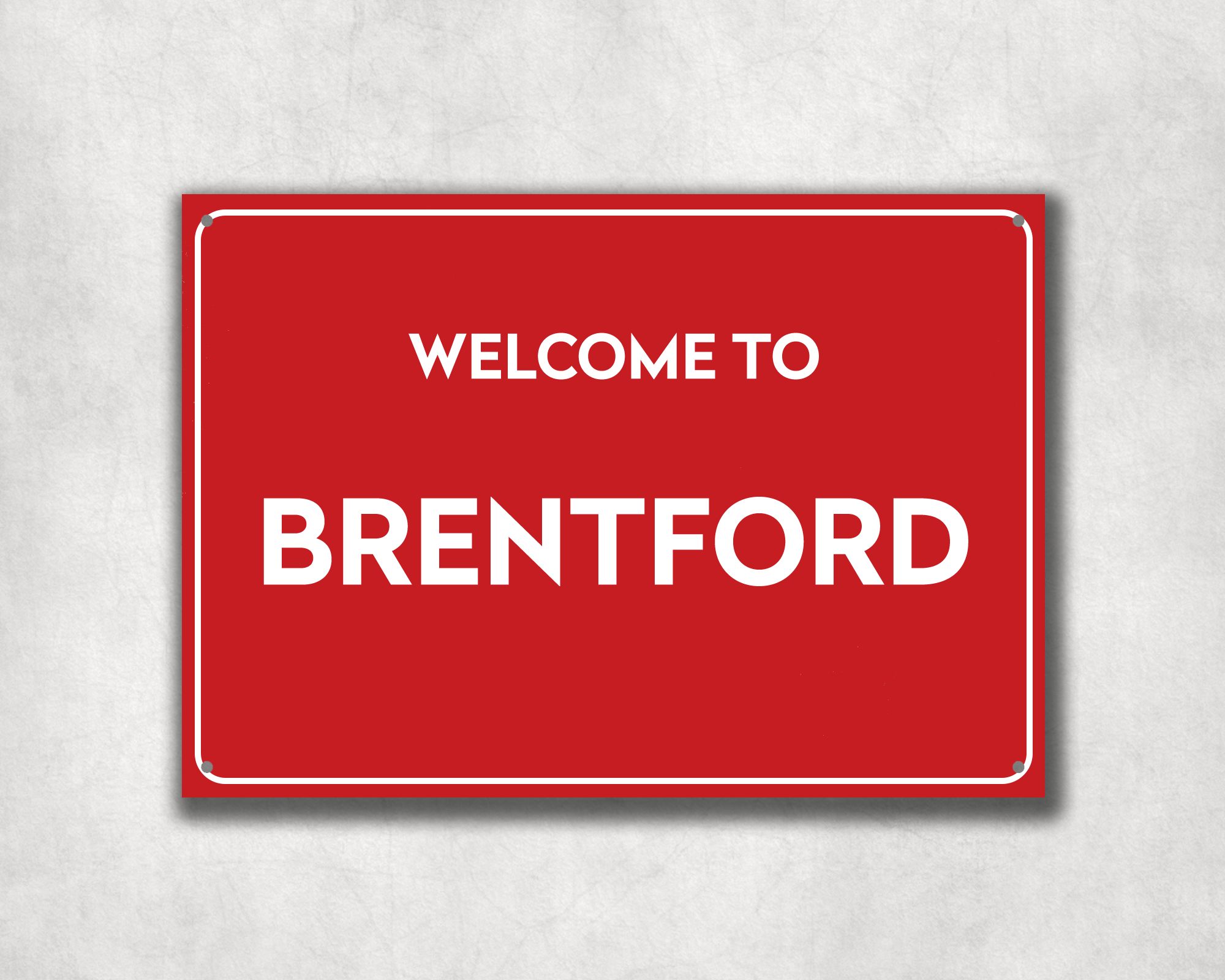 Welcome to Brentford Metal Sign