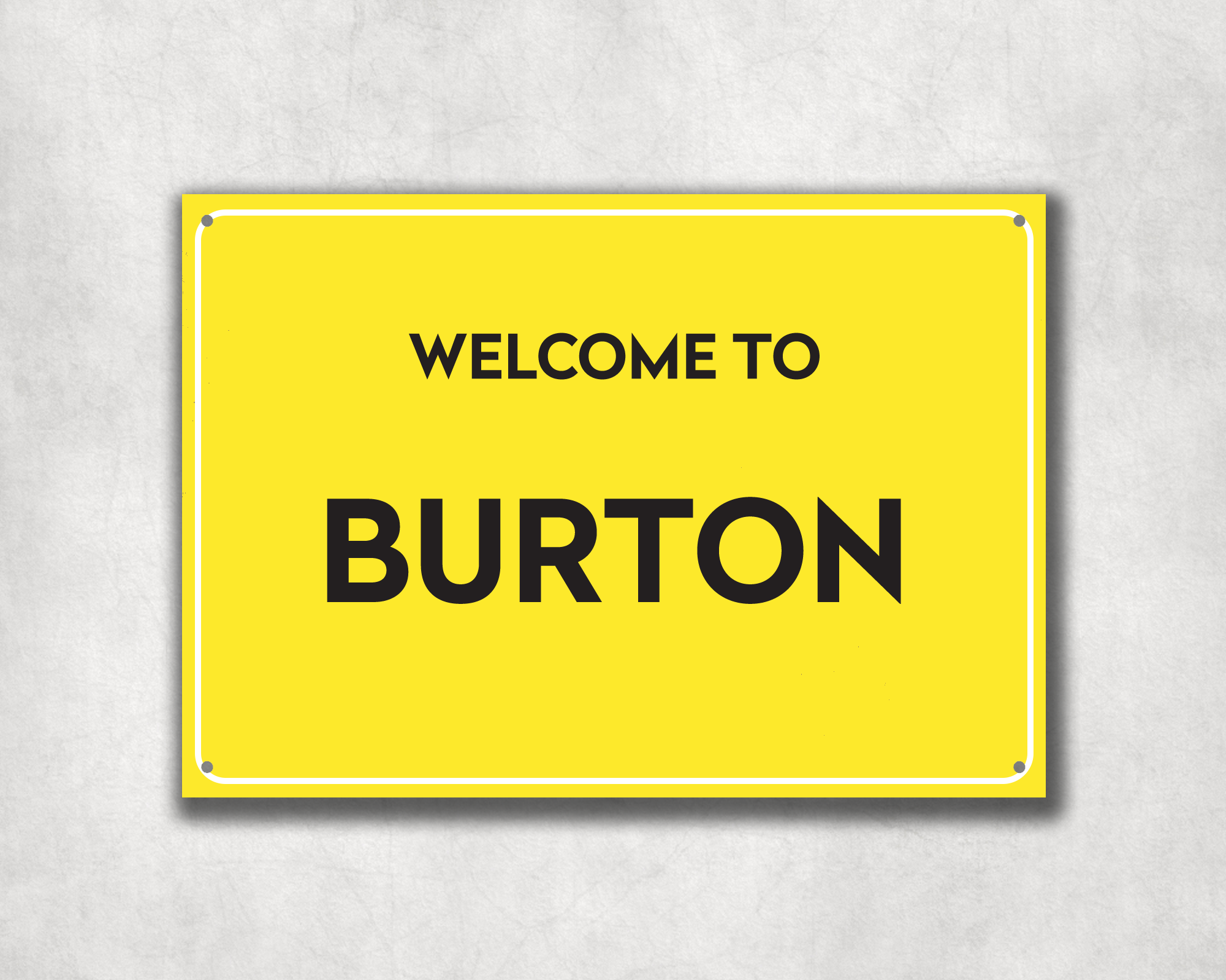 Welcome to Burton Metal Sign