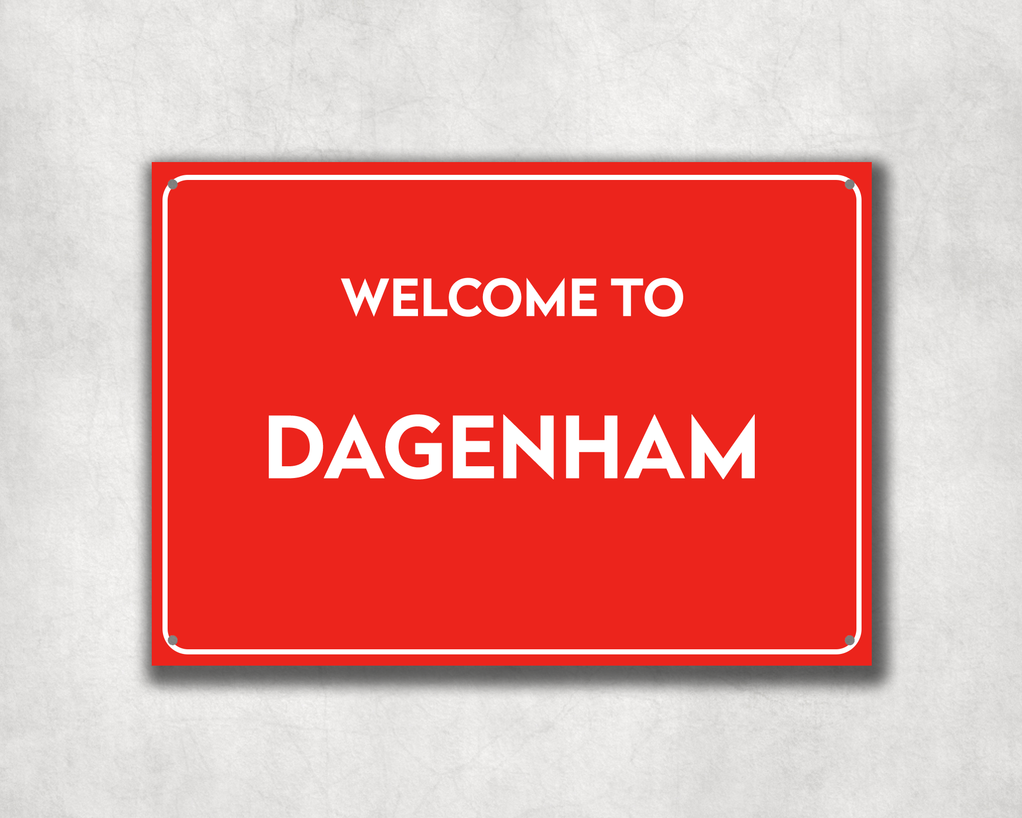 Welcome to Dagenham Metal Sign