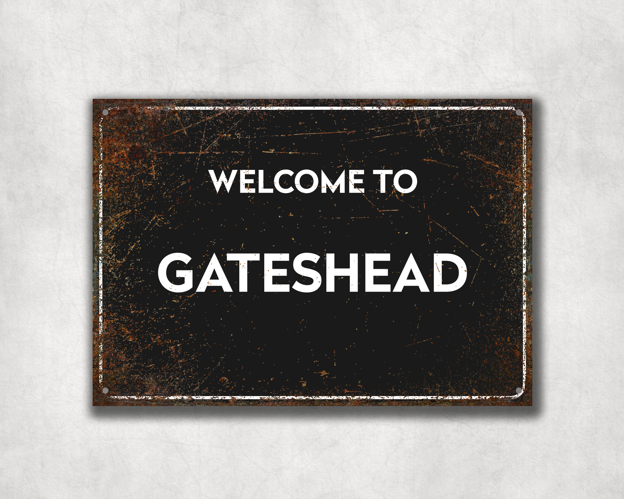 Welcome to Gateshead Metal Sign