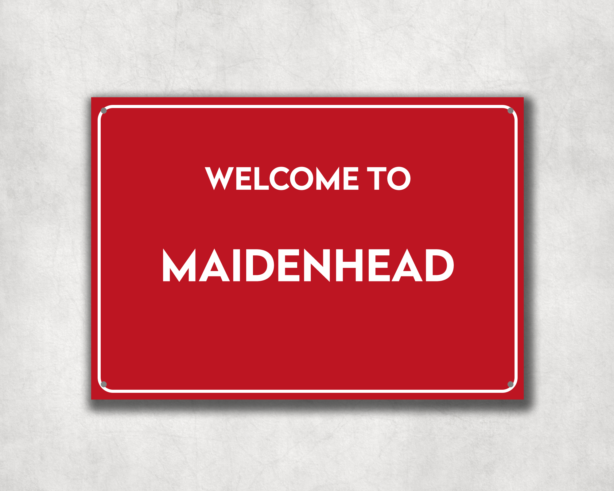 Welcome to Maidenhead Metal Sign