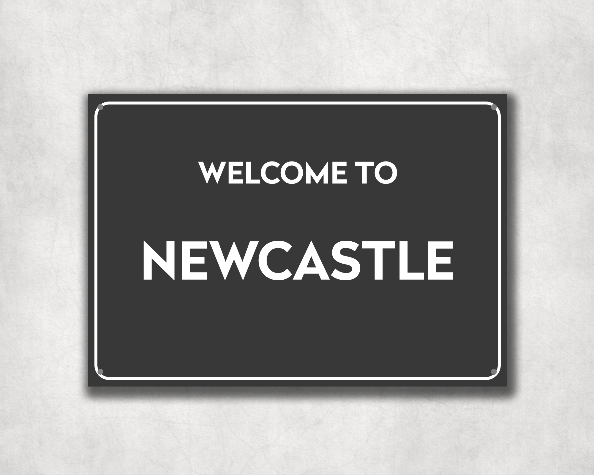 Welcome to Newcastle Metal Sign