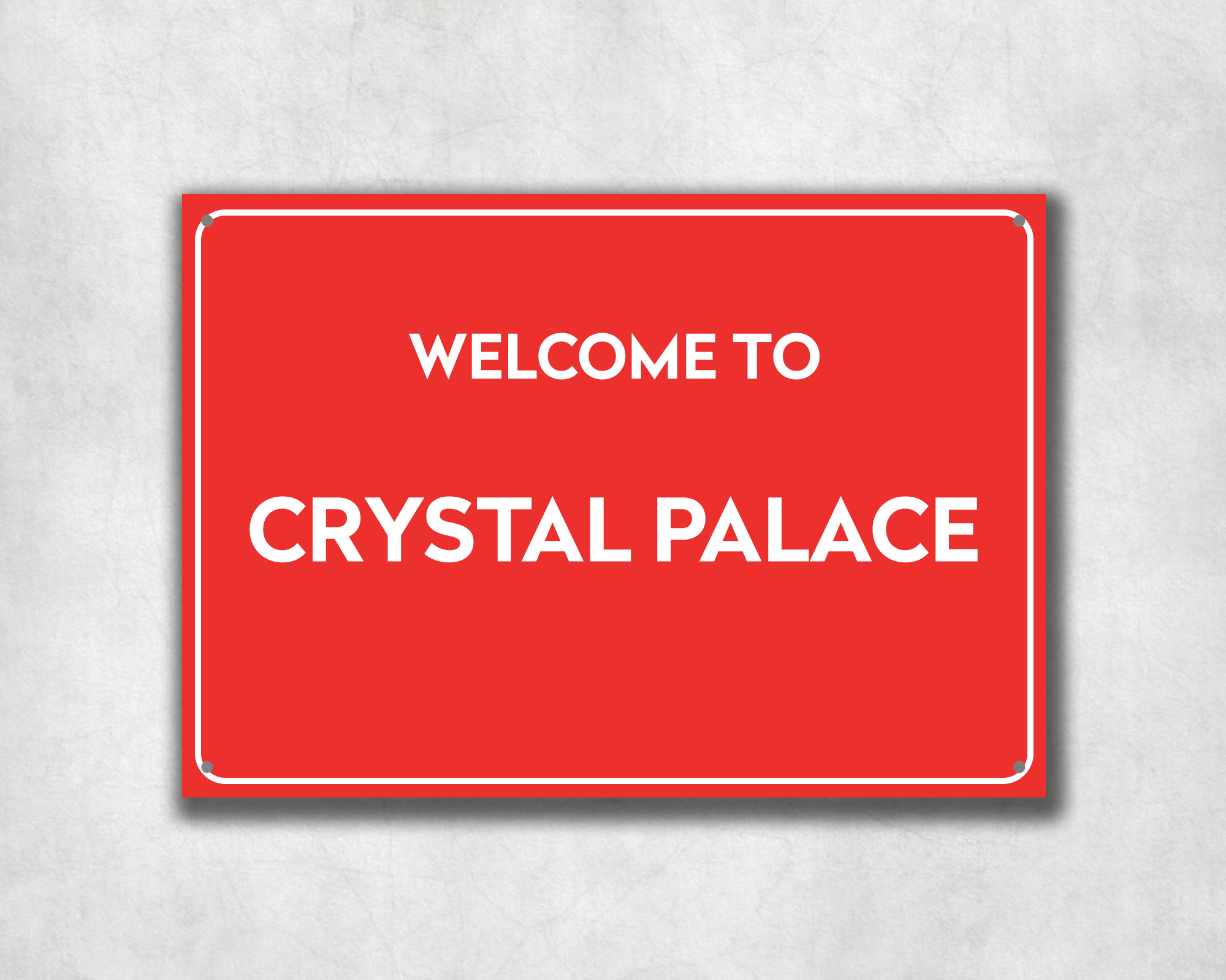 Welcome to Crystal Palace Metal Sign