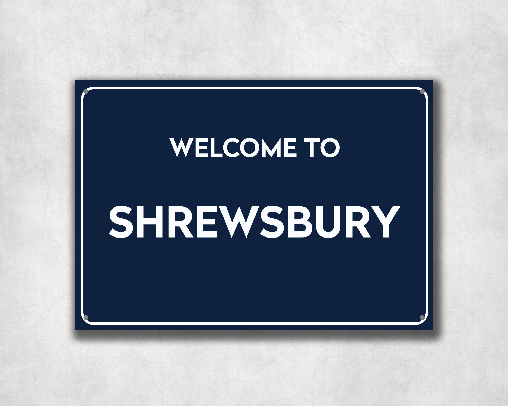 Welcome to Shrewsbury Metal Sign