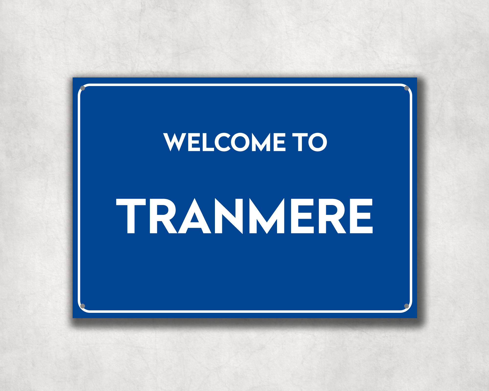 Welcome to Tranmere Metal Sign