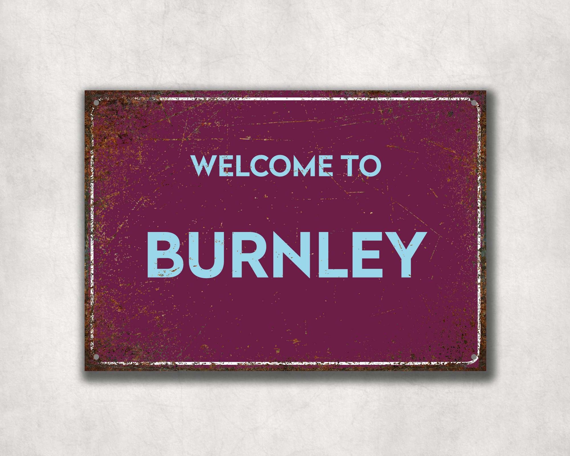 Welcome to Burnley Metal Sign