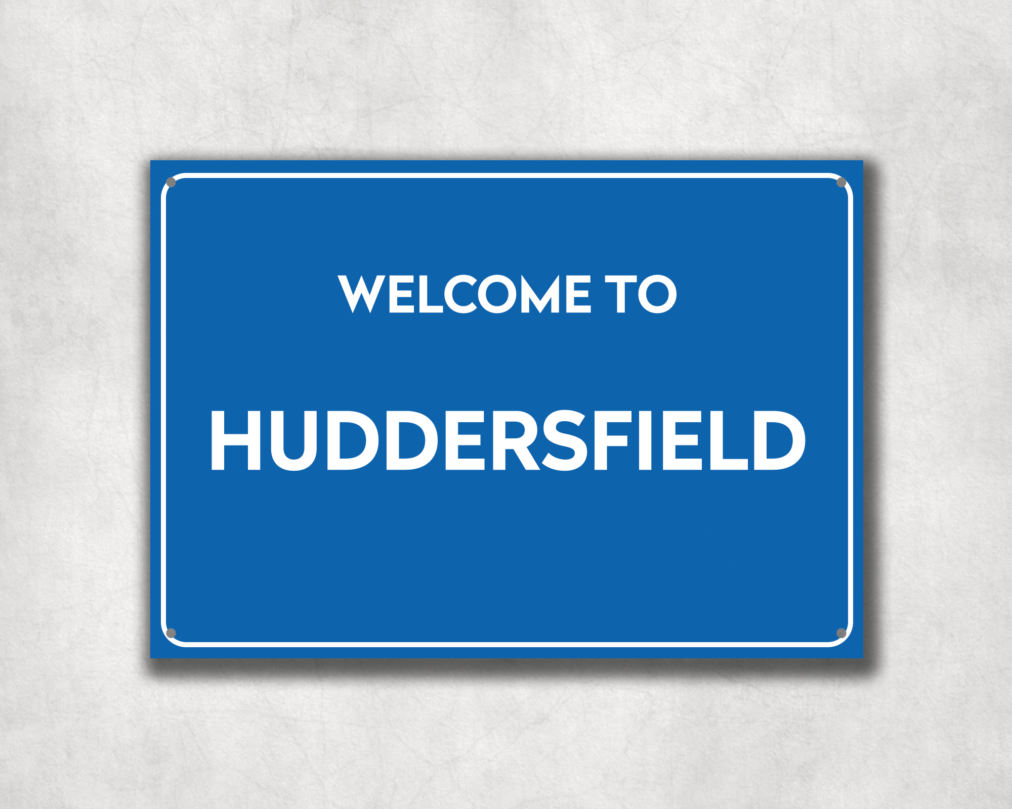 Welcome to Huddersfield Metal Sign