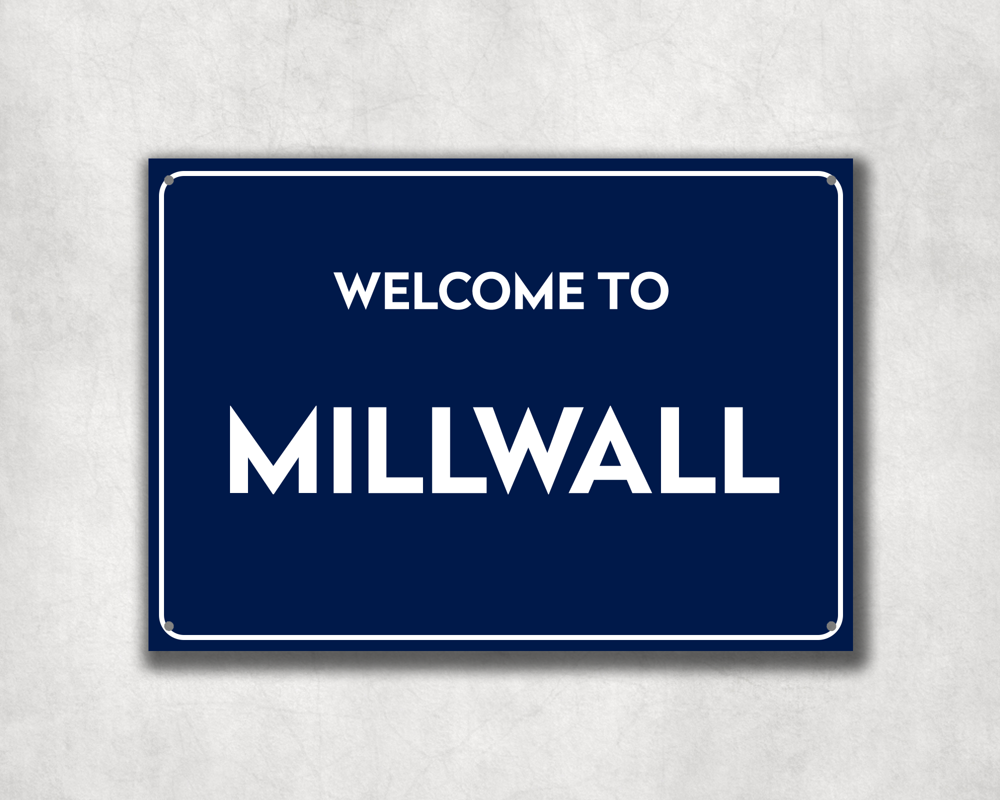 Welcome to Millwall Metal Sign