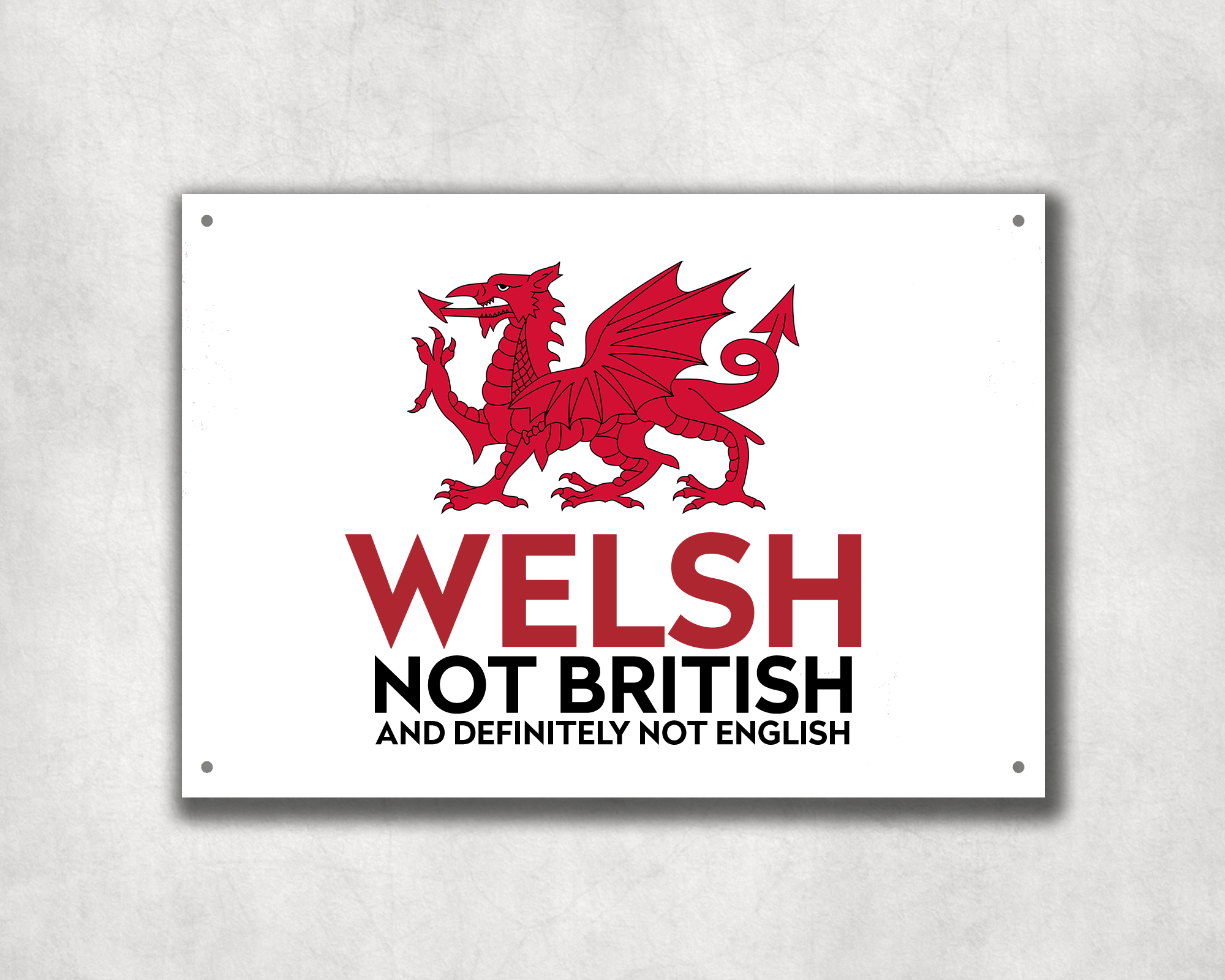 Welsh Not British, Definitely Not English Metal Street Sign