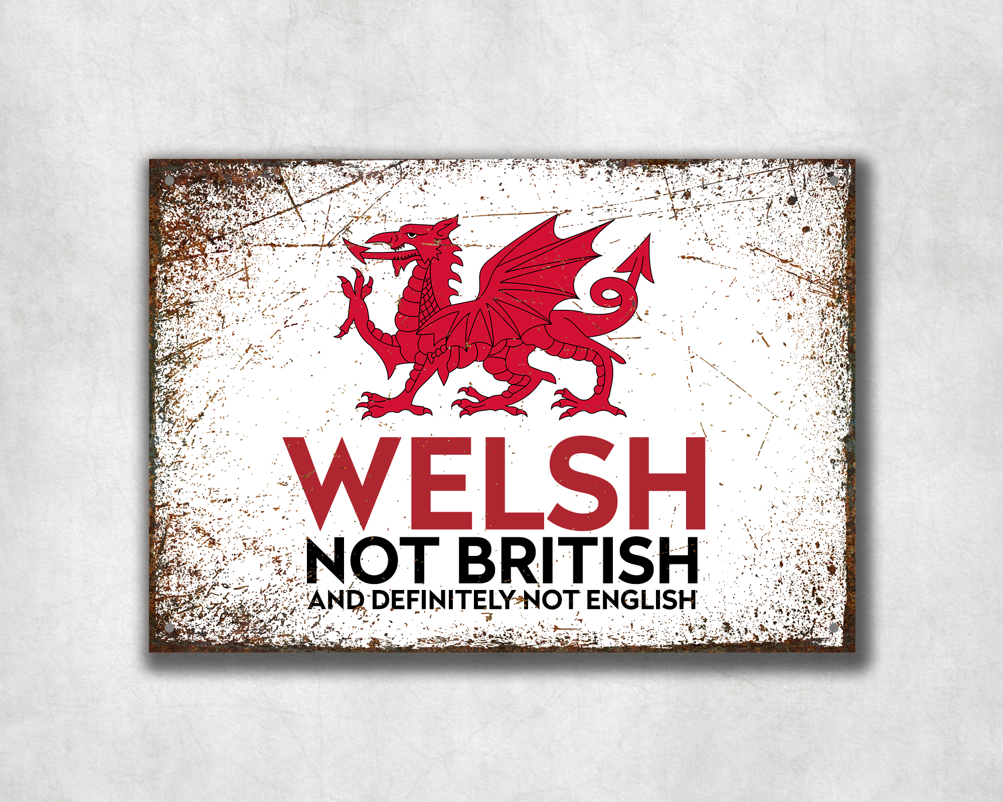 Welsh Not British, Definitely Not English Metal Street Sign