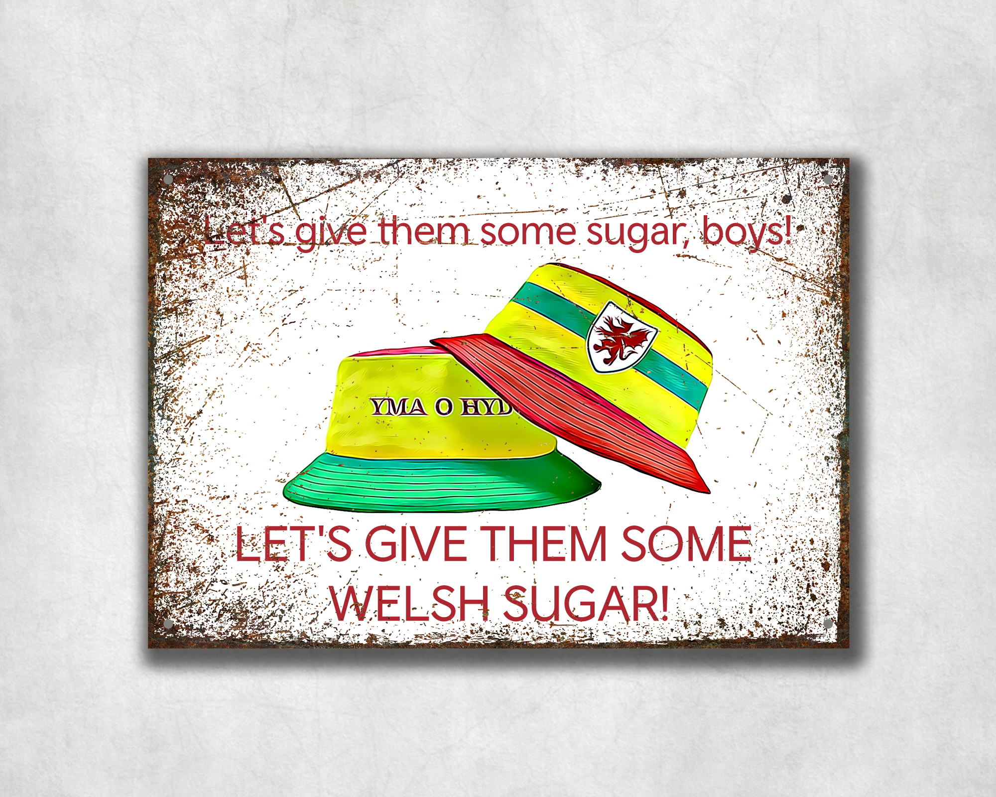 Let's Give Them Some Welsh Sugar Metal Sign