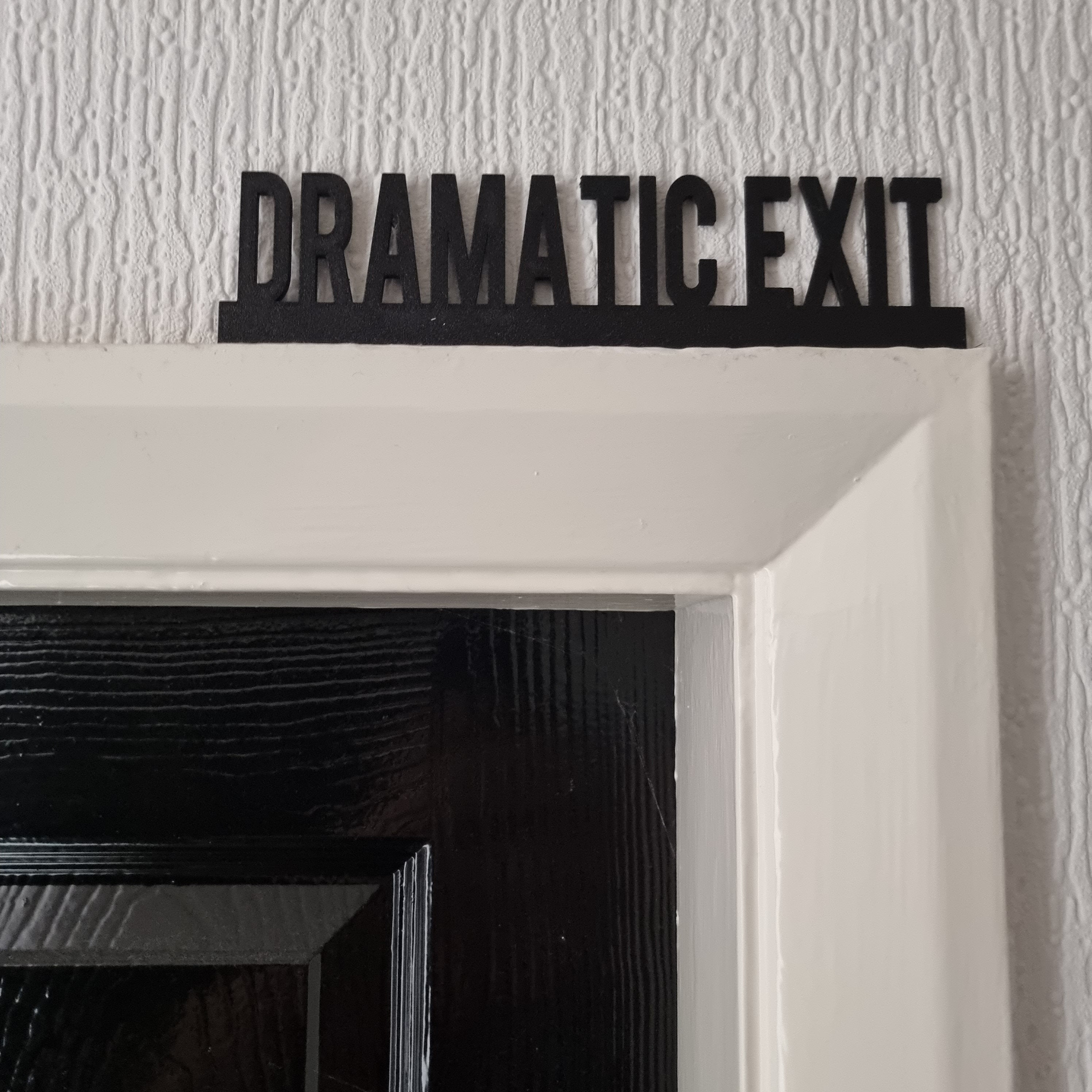 DRAMATIC EXIT Door topper, shelf decor, wall decor, quirky home interior decor, quirky gift, door decoration