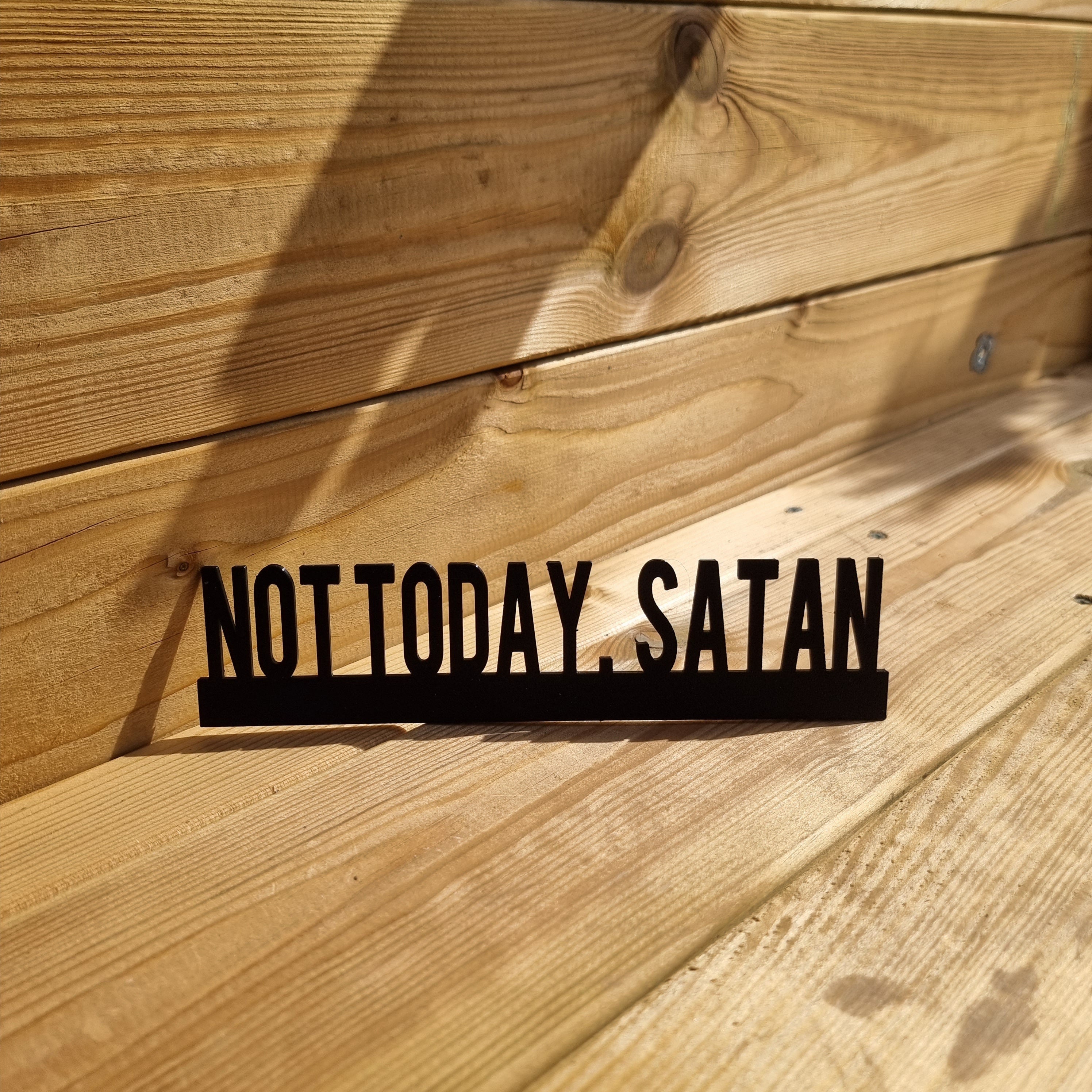 NOT TODAY SATAN Door topper, shelf decor, wall decor, quirky home interior decor, quirky gift, door decoration