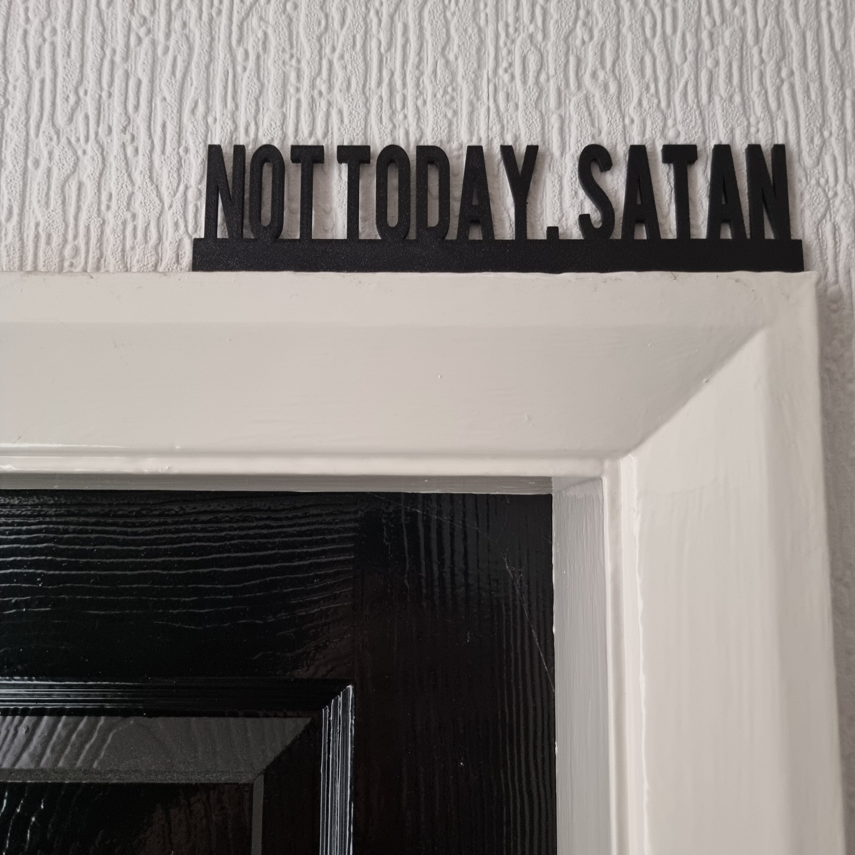 NOT TODAY SATAN Door topper, shelf decor, wall decor, quirky home interior decor, quirky gift, door decoration