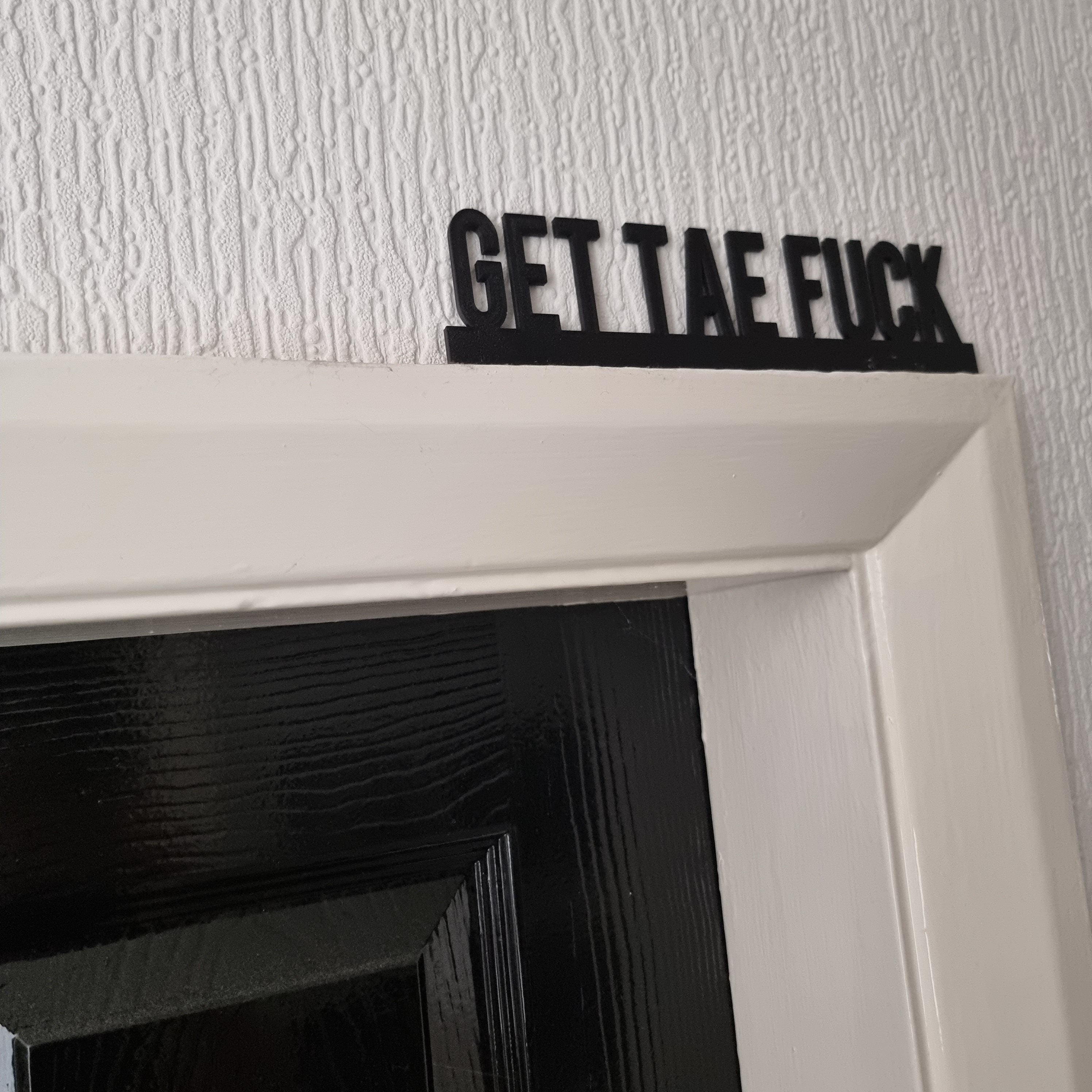 GET TAE FUCK Door topper, shelf decor, wall decor, quirky home interior decor, quirky gift, door decoration