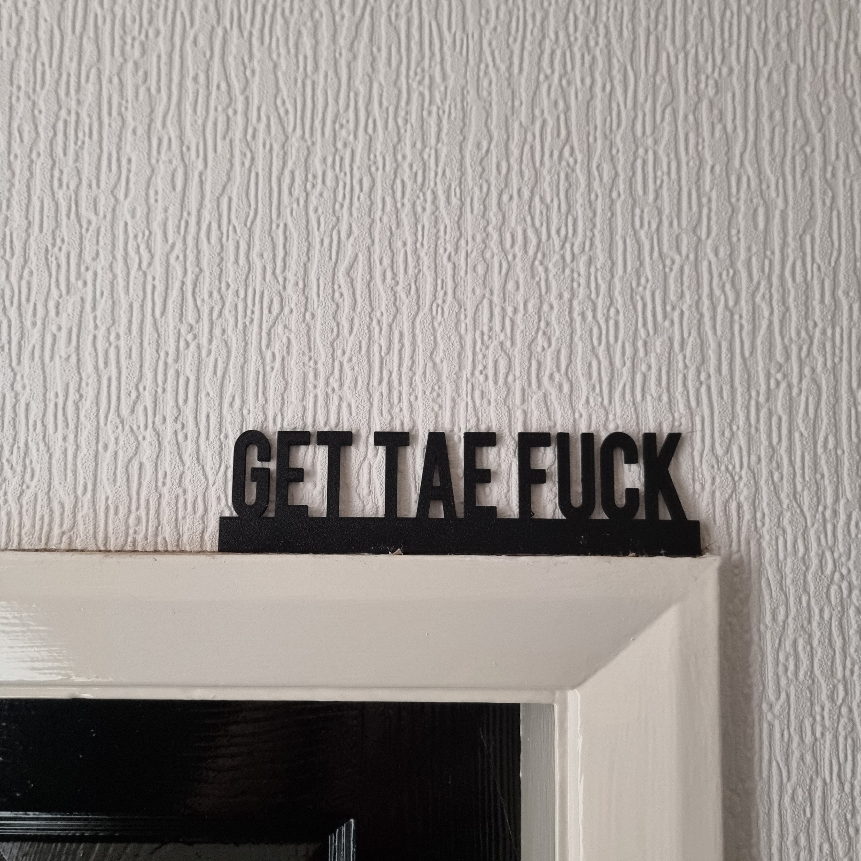 GET TAE FUCK Door topper, shelf decor, wall decor, quirky home interior decor, quirky gift, door decoration