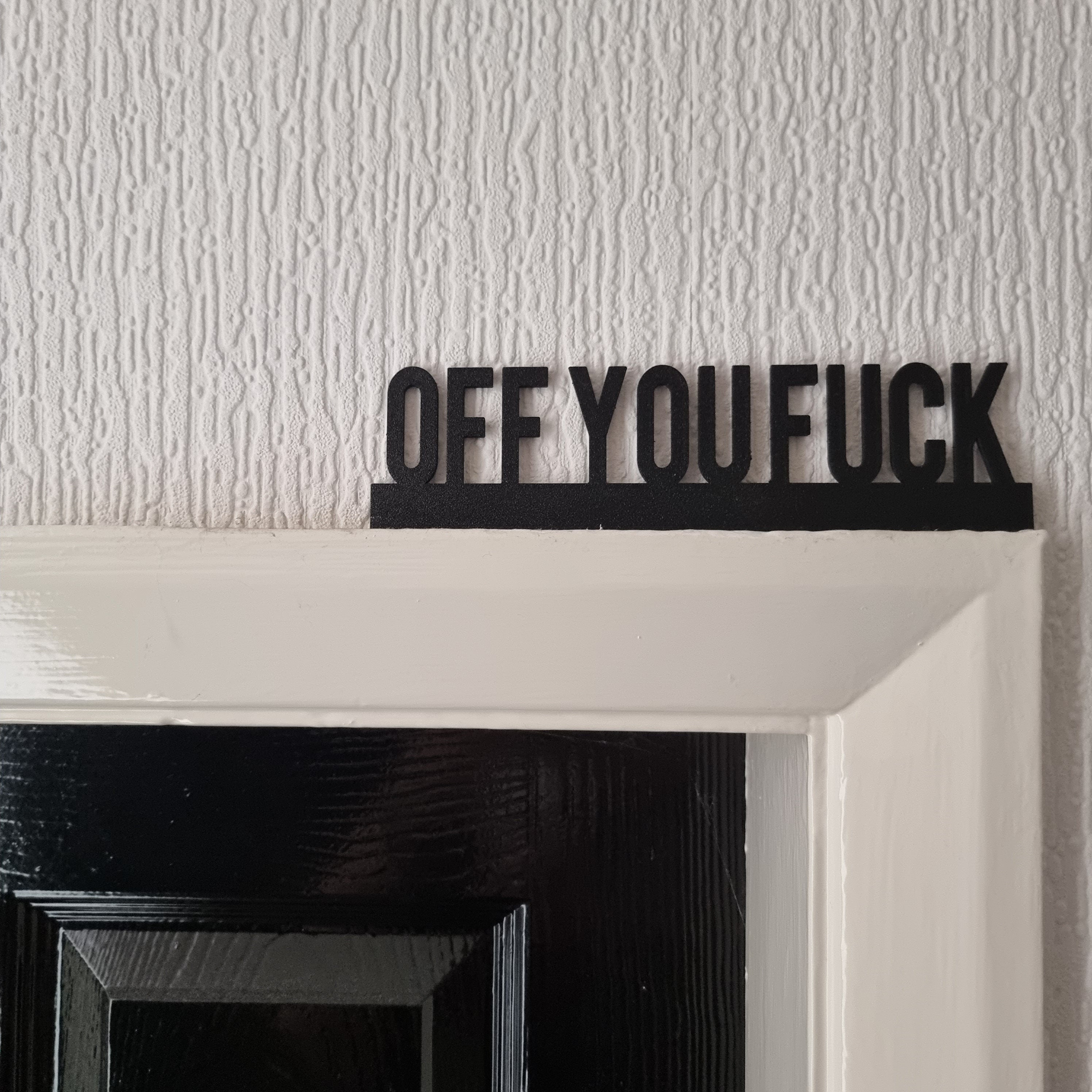 OFF YOU FUCK Door topper, shelf decor, wall decor, quirky home interior decor, quirky gift, door decoration