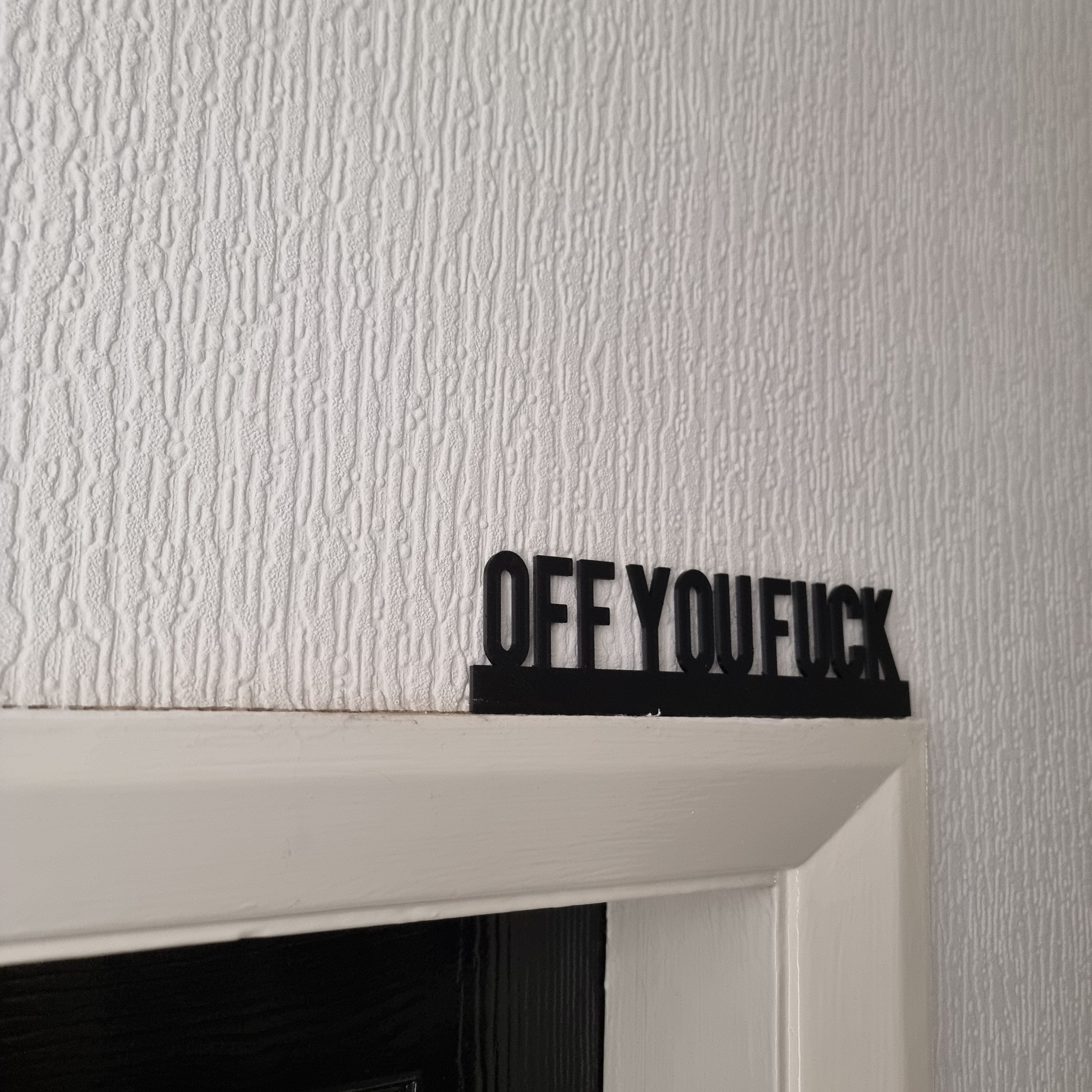 OFF YOU FUCK Door topper, shelf decor, wall decor, quirky home interior decor, quirky gift, door decoration