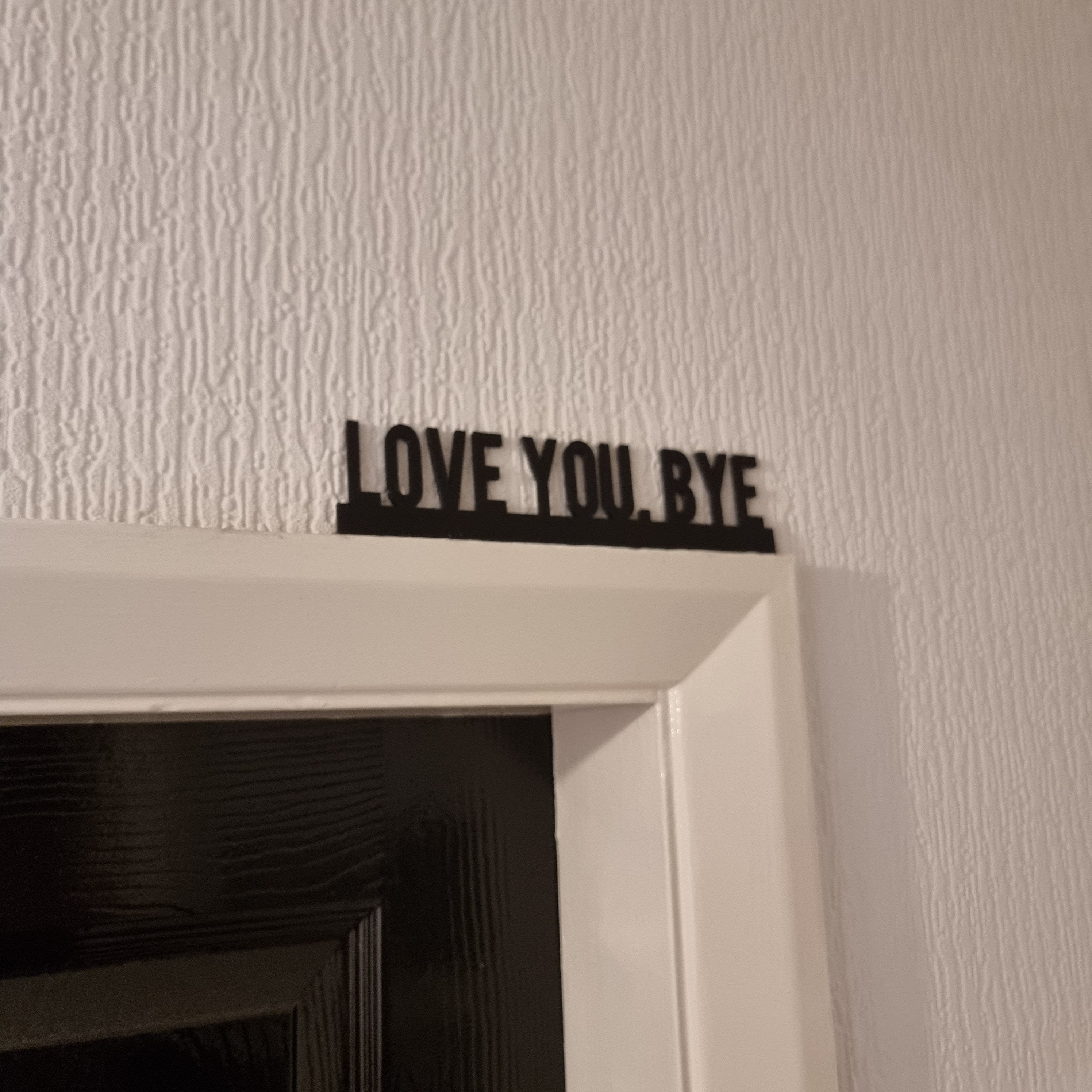 LOVE YOU BYE Door topper, shelf decor, wall decor, quirky home interior decor, quirky gift, door decoration