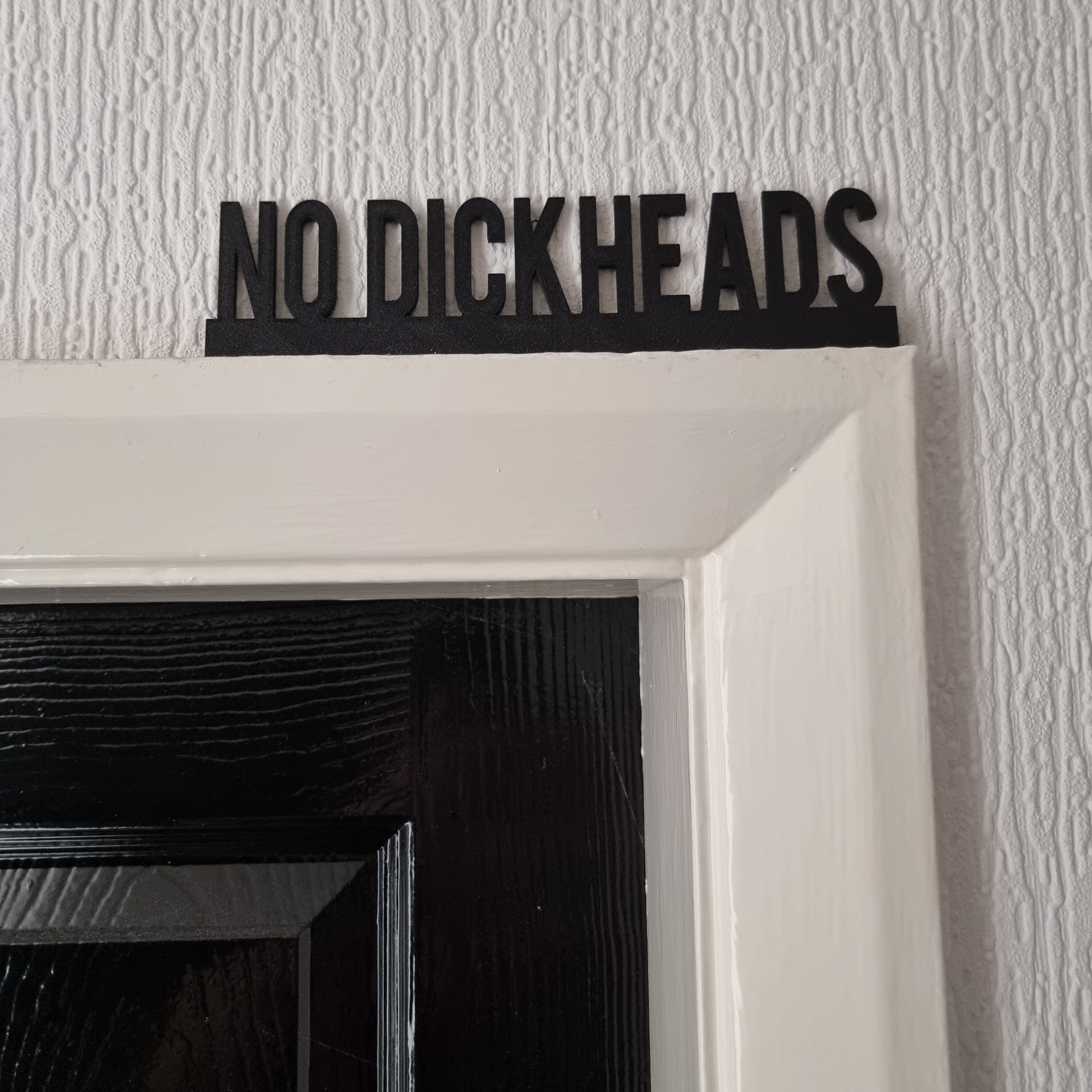 NO DICKHEADS Door topper, shelf decor, wall decor, quirky home interior decor, quirky gift, door decoration