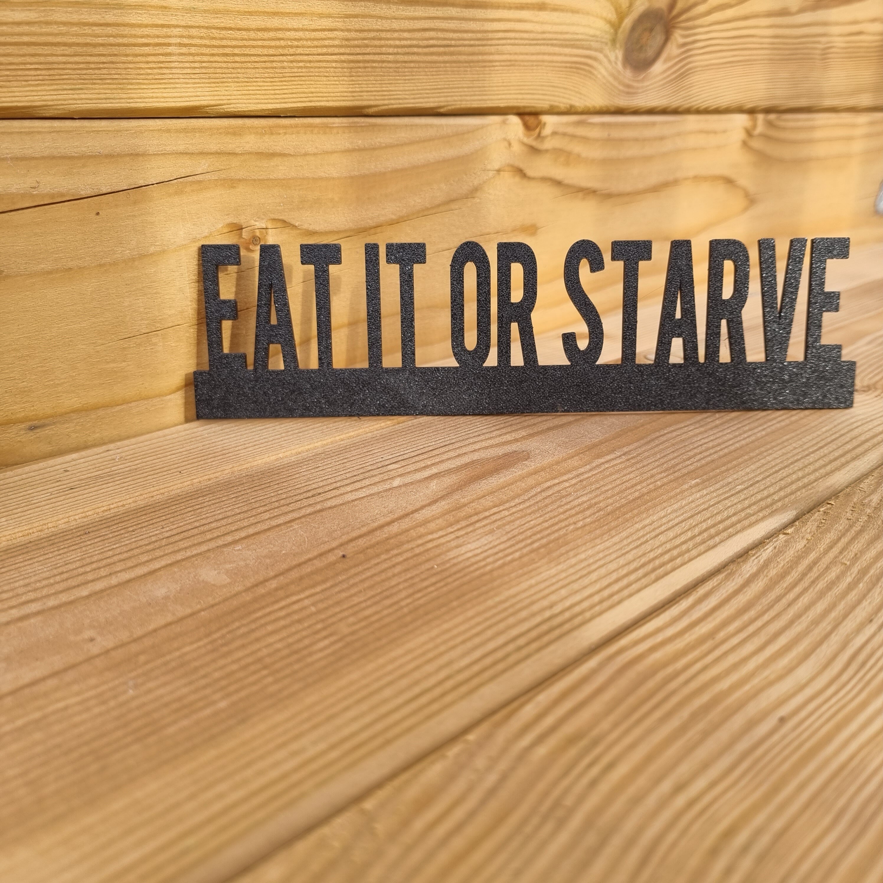 Eat It Or Starve Door topper, shelf decor, wall decor, quirky home interior decor, quirky gift, door decoration