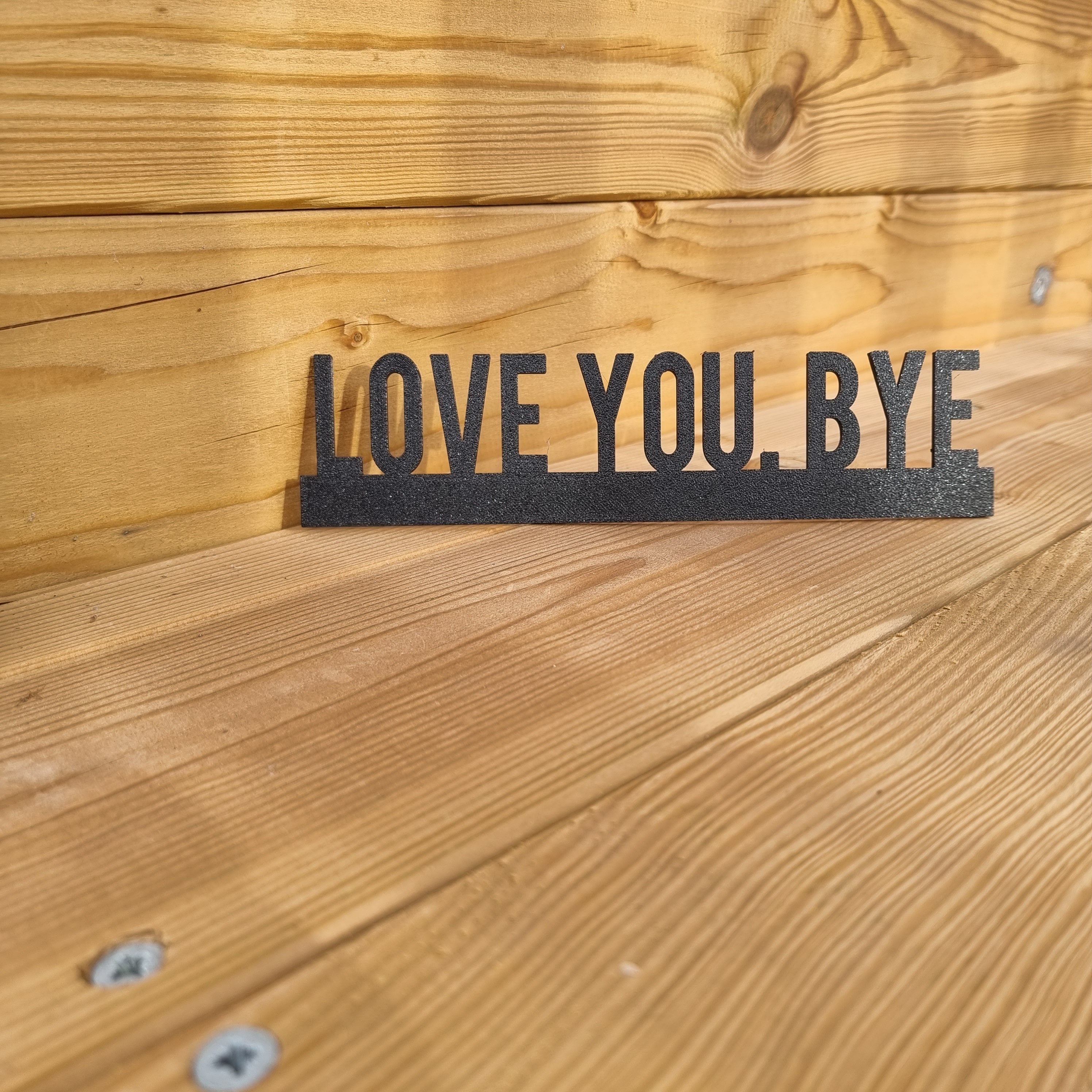 LOVE YOU BYE Door topper, shelf decor, wall decor, quirky home interior decor, quirky gift, door decoration