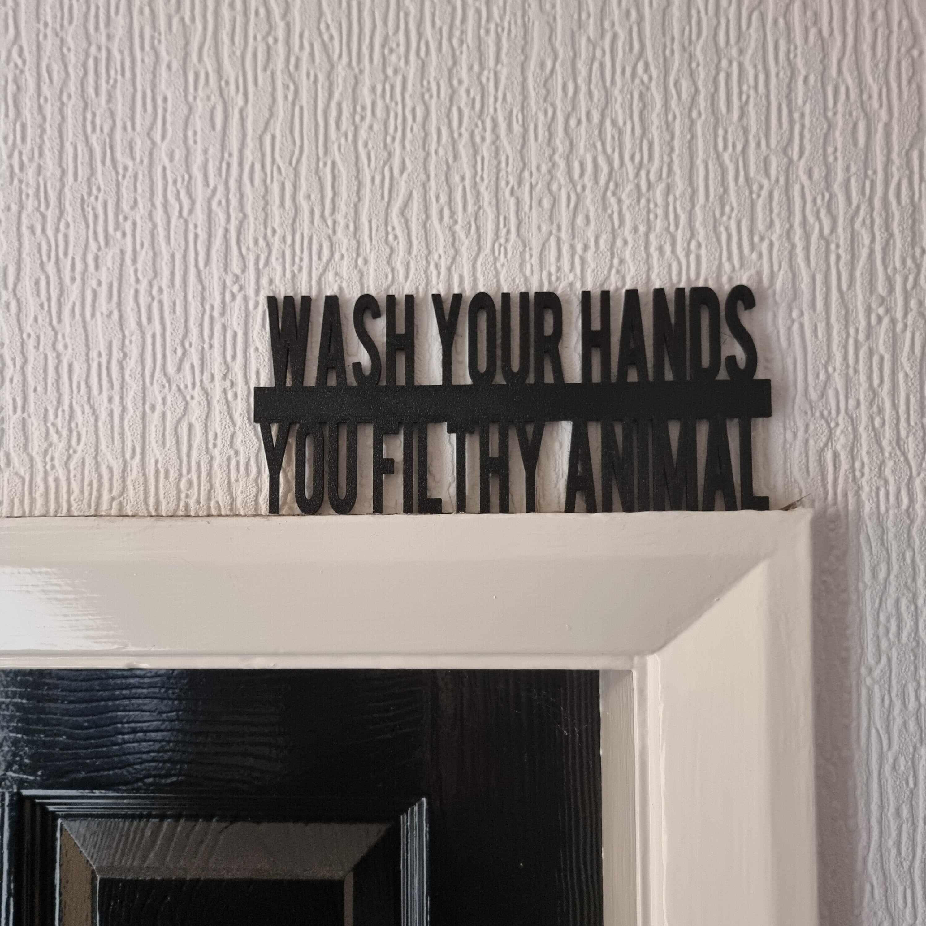 Wash Your Hands, You Filthy Animal Door topper, shelf decor, wall decor, quirky home interior decor, quirky gift, door decoration