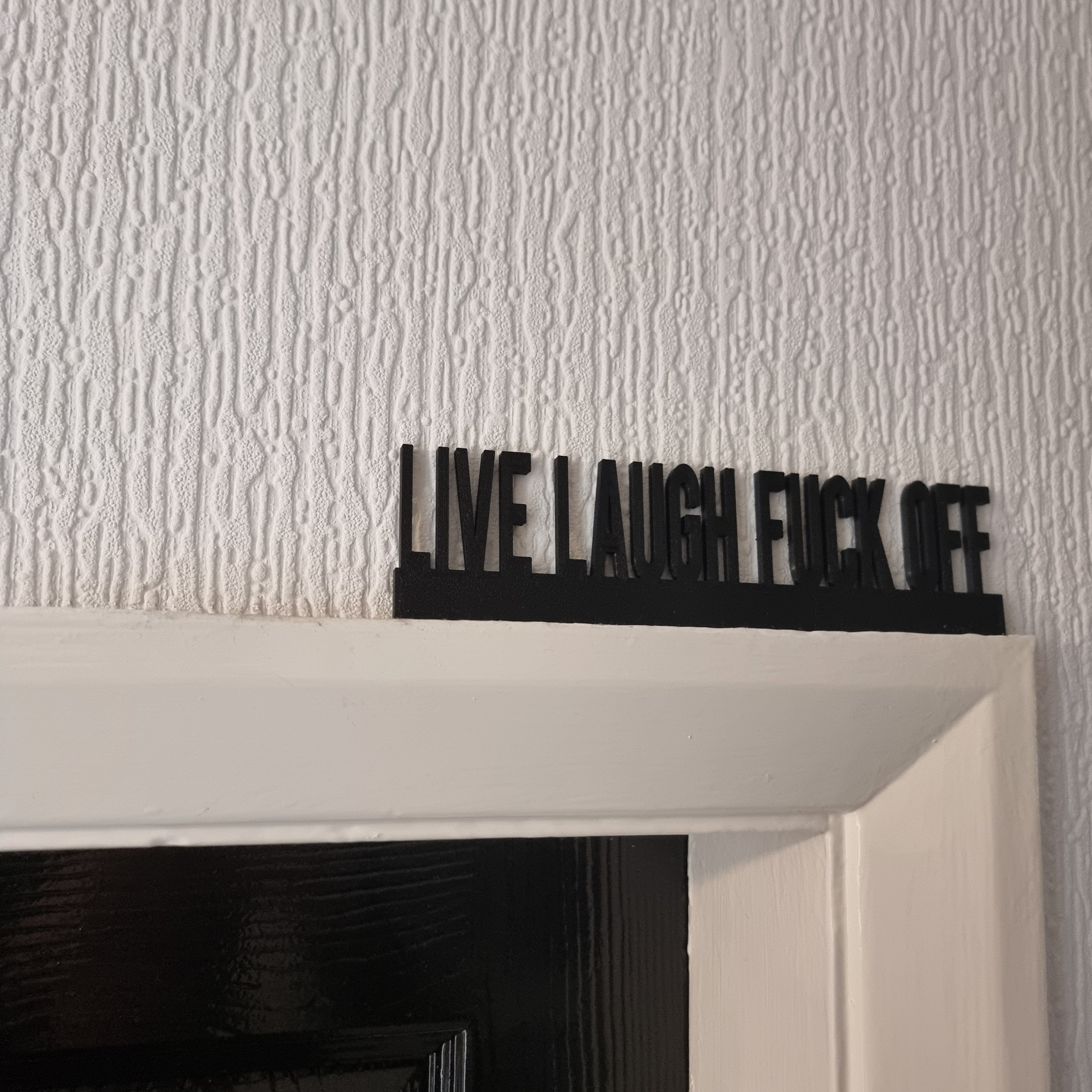 Live Laugh Fuck Off Door topper, shelf decor, wall decor, quirky home interior decor, quirky gift, door decoration