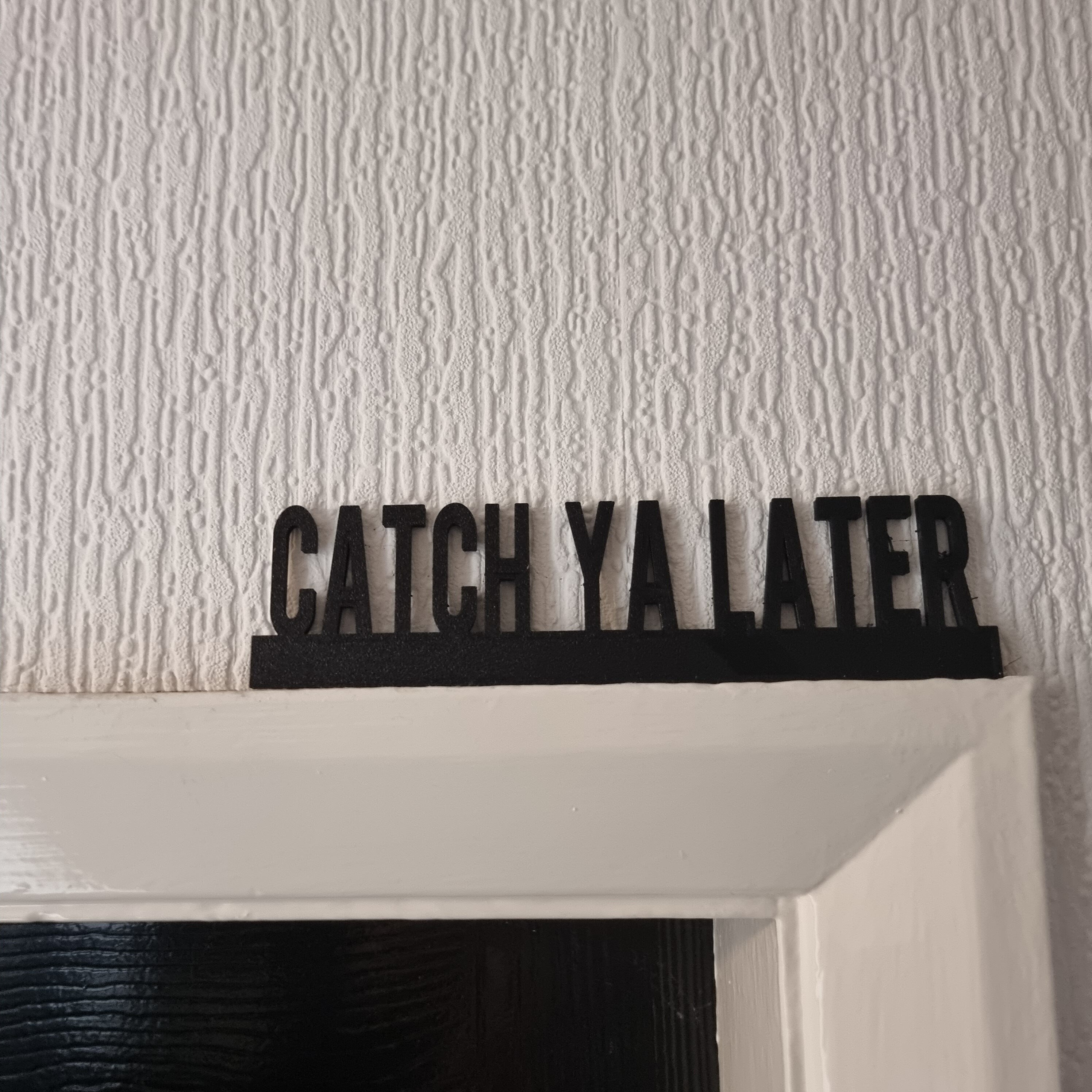 Catch Ya Later Door topper, shelf decor, wall decor, quirky home interior decor, quirky gift, door decoration