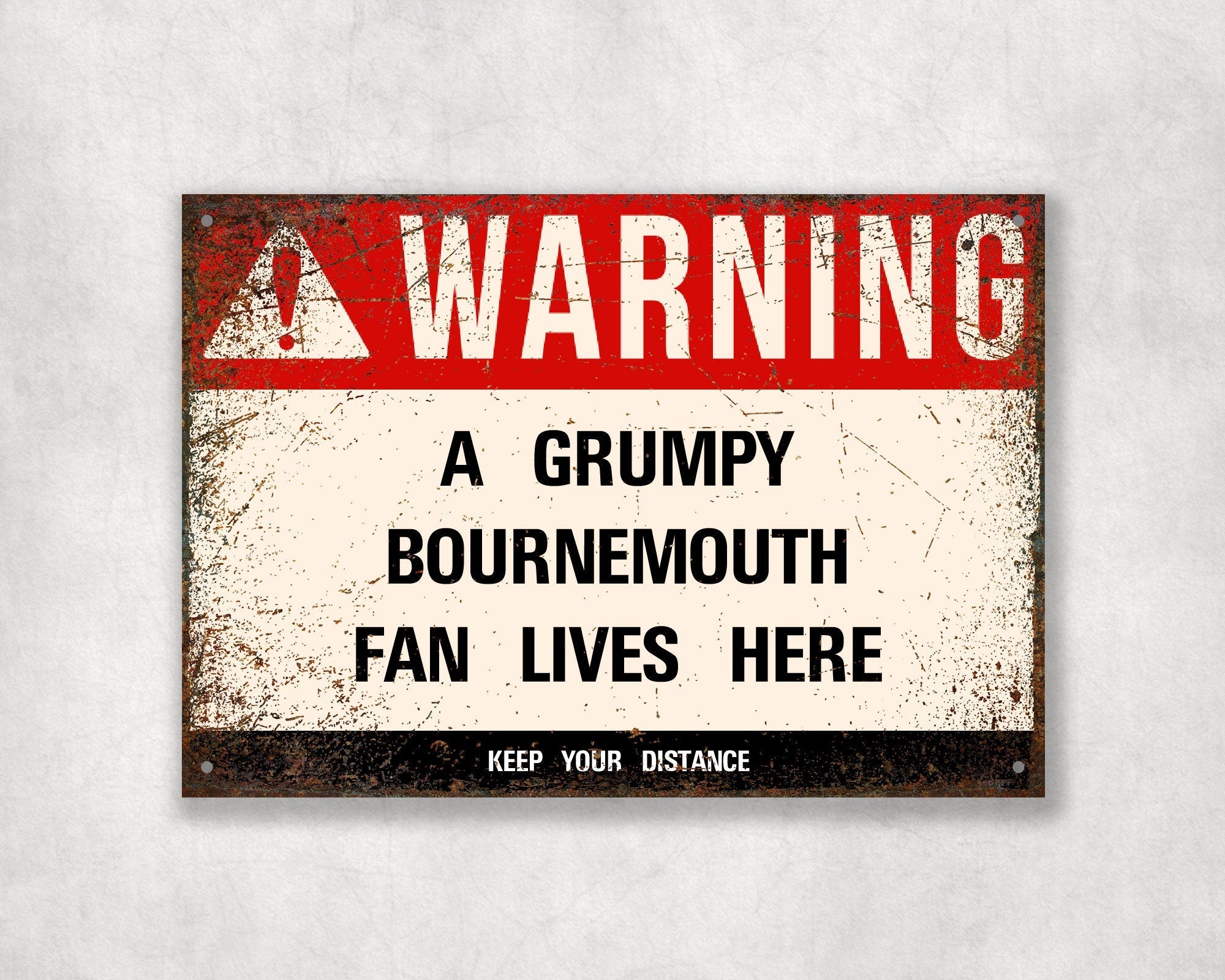 Grumpy BOURNEMOUTH Fan Metal Sign - Vintage Retro Man Cave Decor, Funny Retro Plaque for Home Bar, Shed or Garage