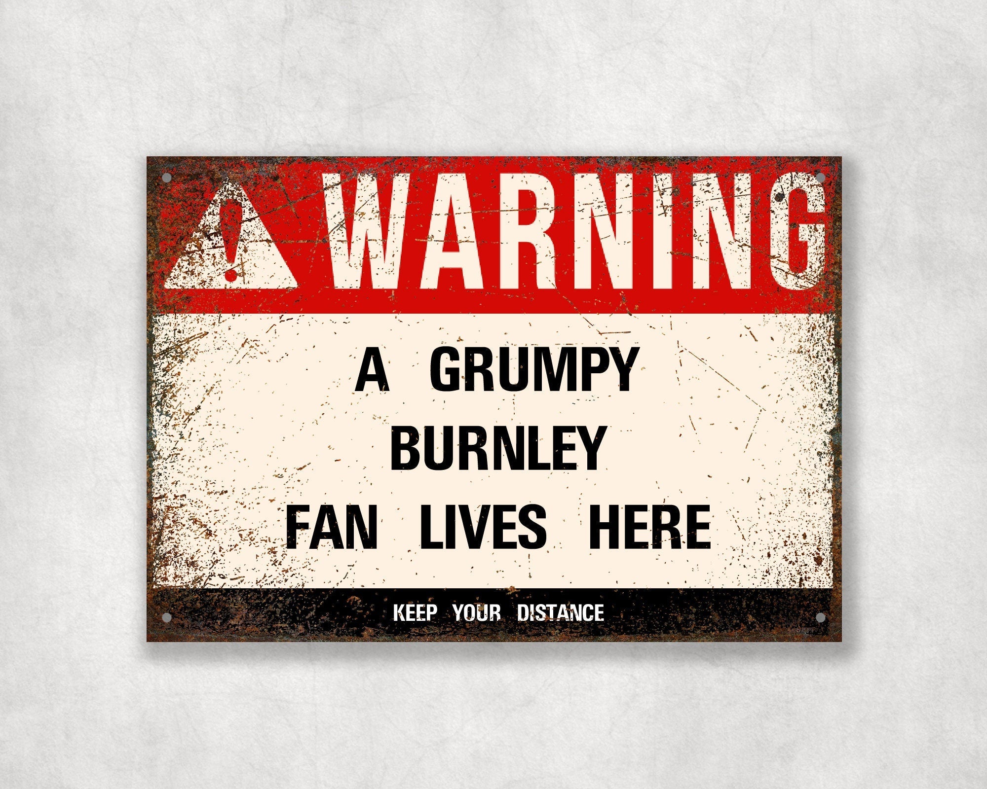 Grumpy BURNLEY Fan Metal Sign - Vintage Retro Man Cave Decor, Funny Retro Plaque for Home Bar, Shed or Garage