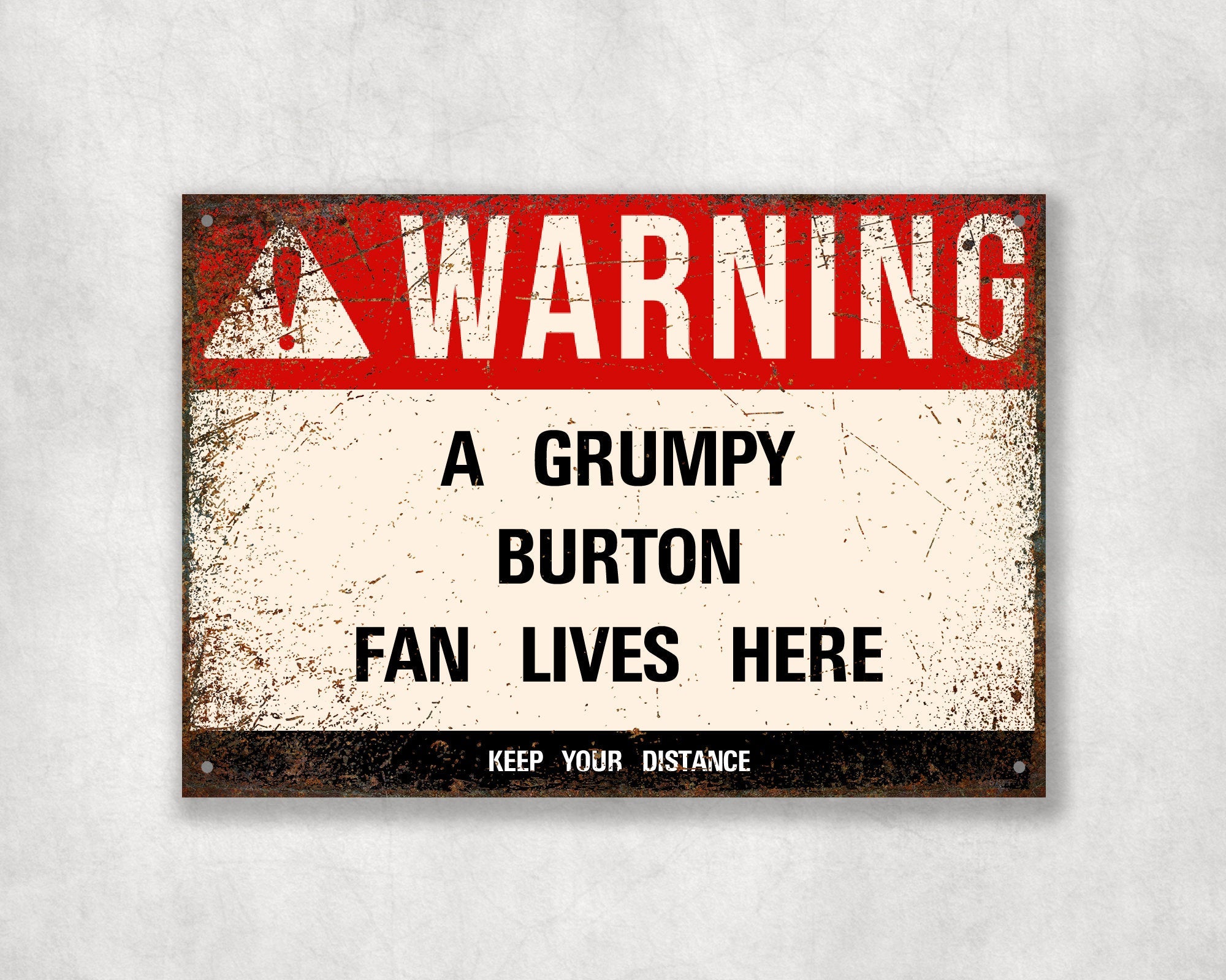 Grumpy BURTON Fan Metal Sign - Vintage Retro Man Cave Decor, Funny Retro Plaque for Home Bar, Shed or Garage