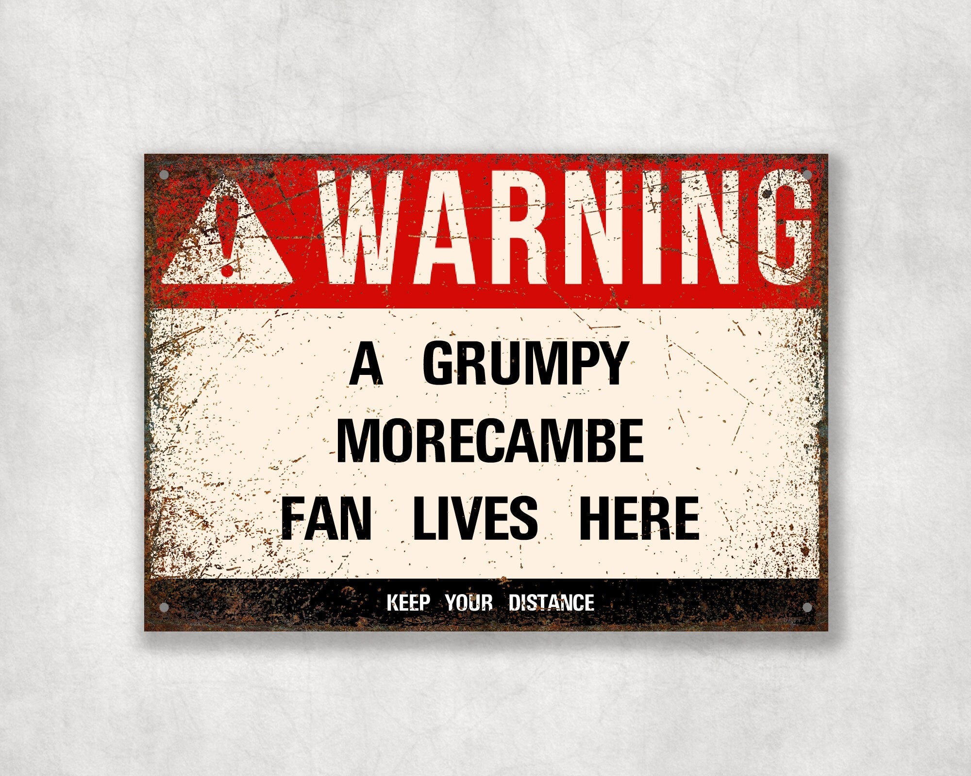 Grumpy MORECAMBE Fan Metal Sign - Vintage Retro Man Cave Decor, Funny Retro Plaque for Home Bar, Shed or Garage