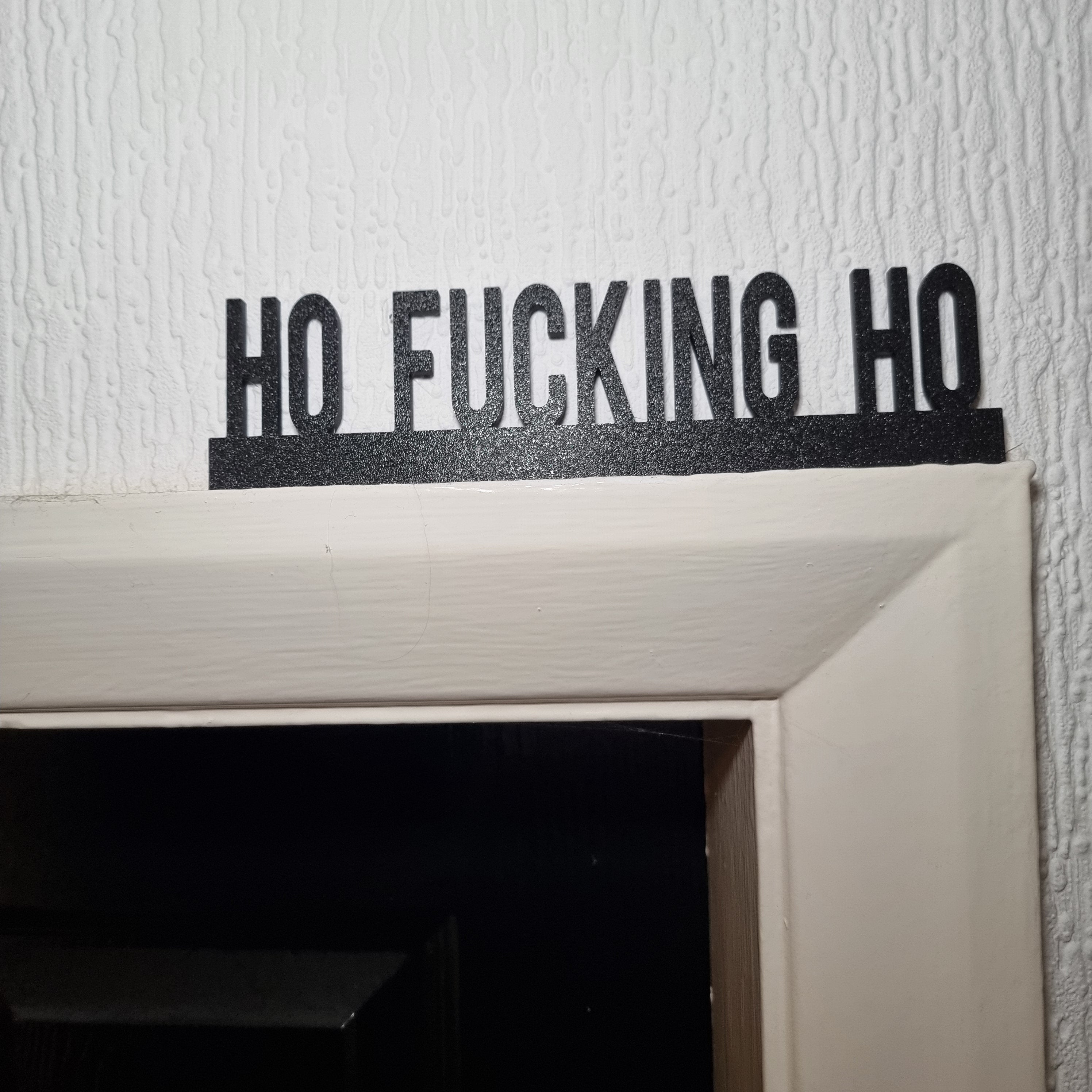 Ho Fucking Ho Door topper, shelf decor, wall decor, quirky home interior decor, quirky gift, door decoration