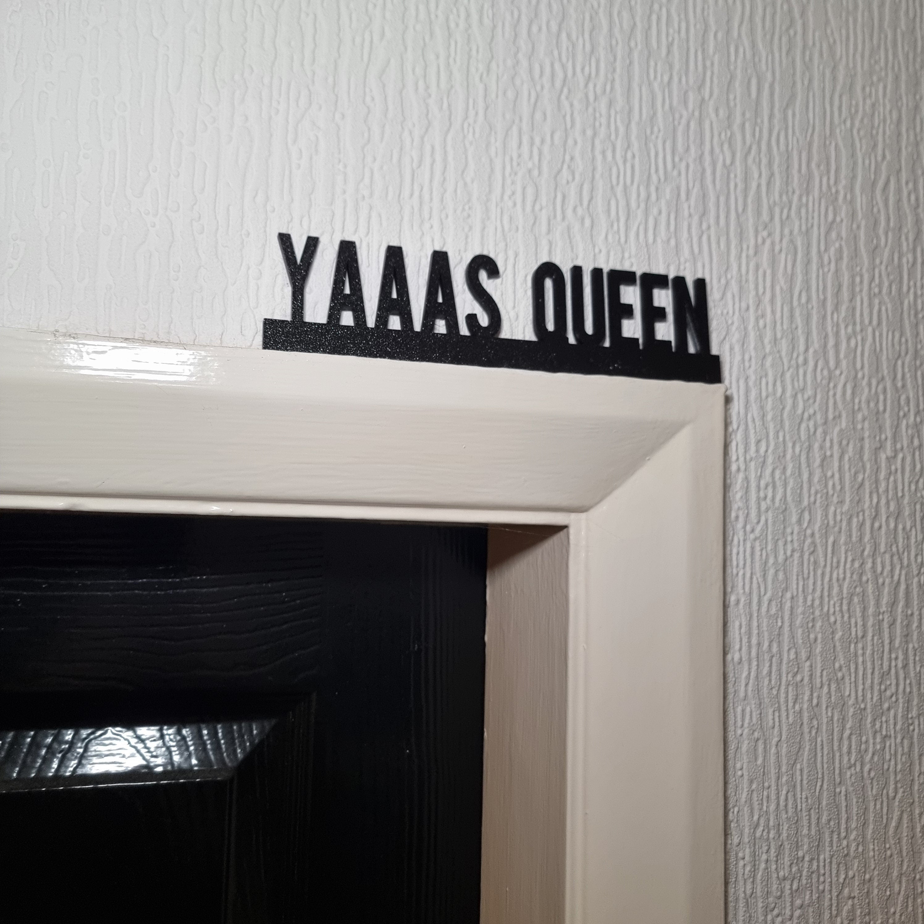 Yaaas Queen Door topper, shelf decor, wall decor, quirky home interior decor, quirky gift, door decoration