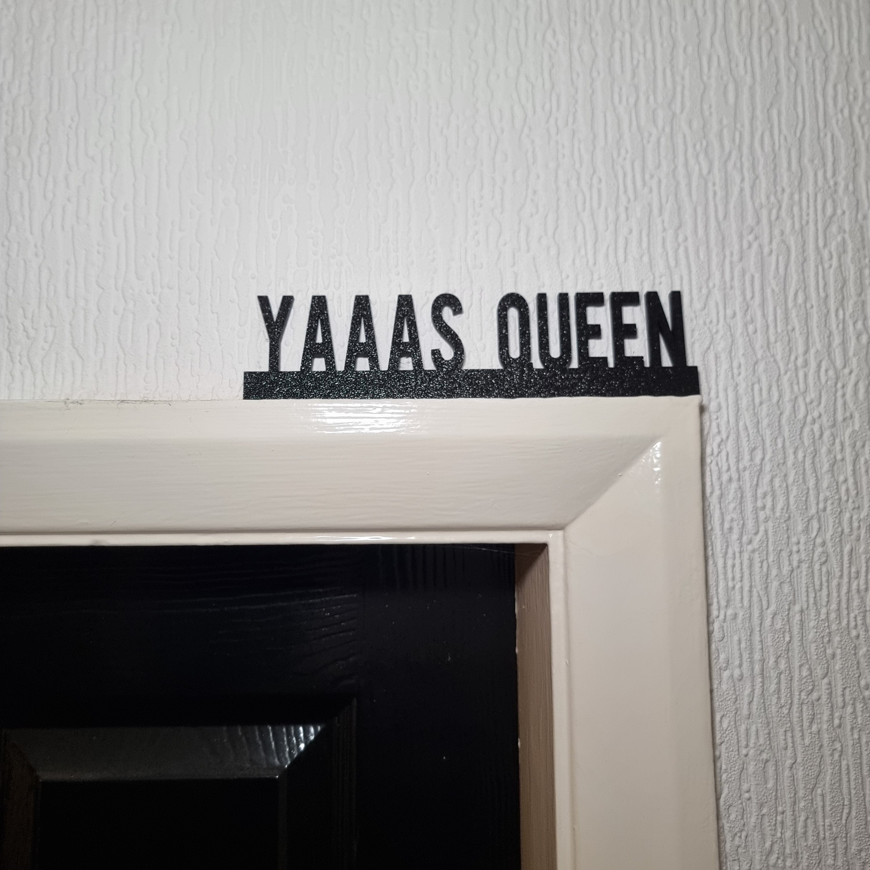 Yaaas Queen Door topper, shelf decor, wall decor, quirky home interior decor, quirky gift, door decoration