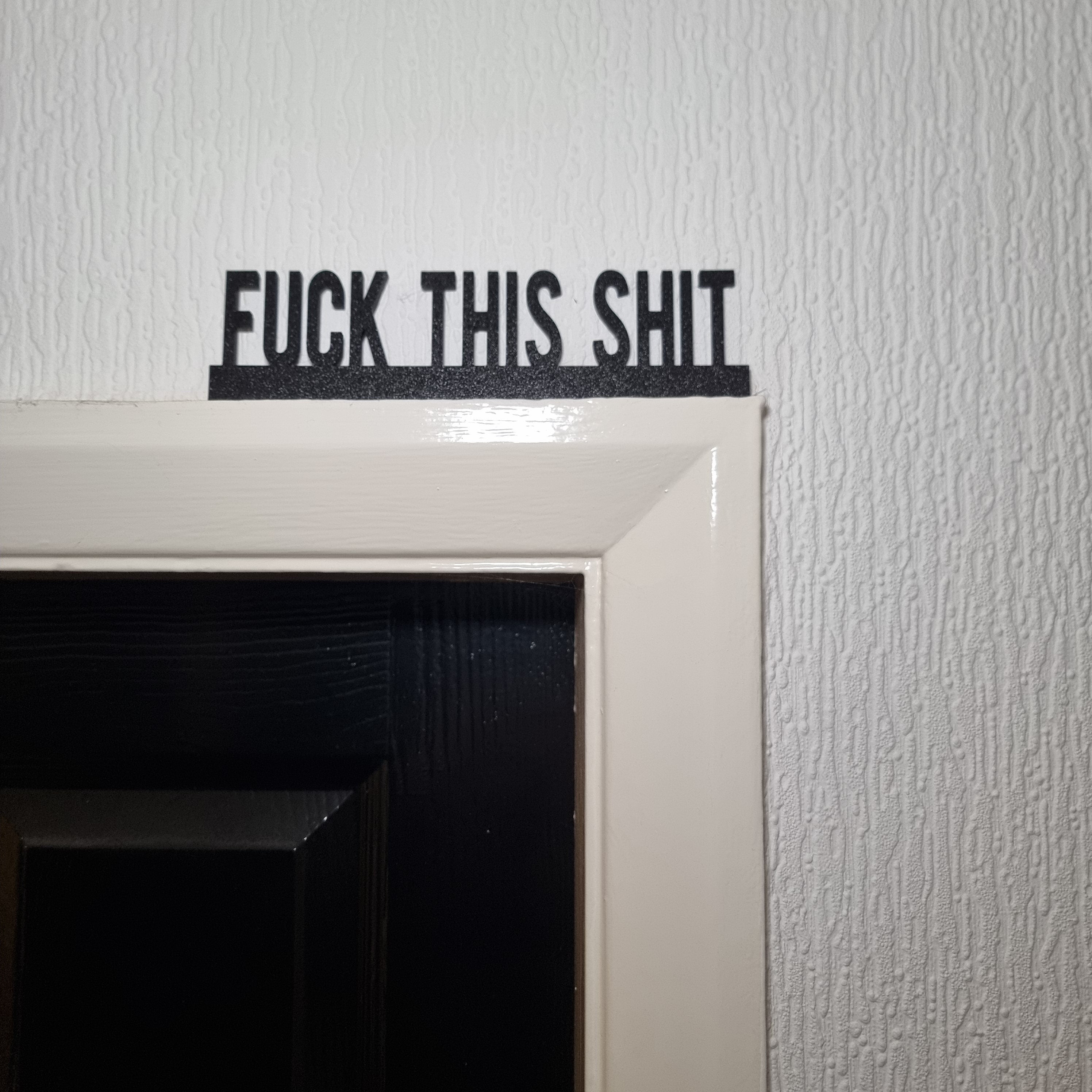 Fuck This Shit Door topper, shelf decor, wall decor, quirky home interior decor, quirky gift, door decoration