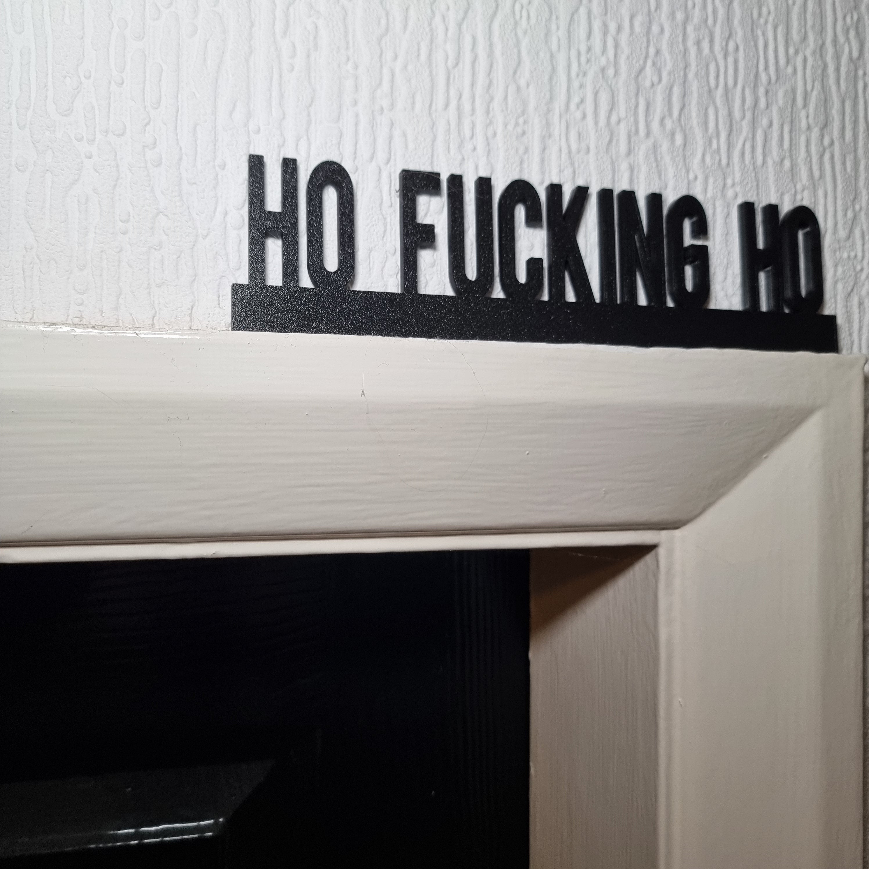 Ho Fucking Ho Door topper, shelf decor, wall decor, quirky home interior decor, quirky gift, door decoration