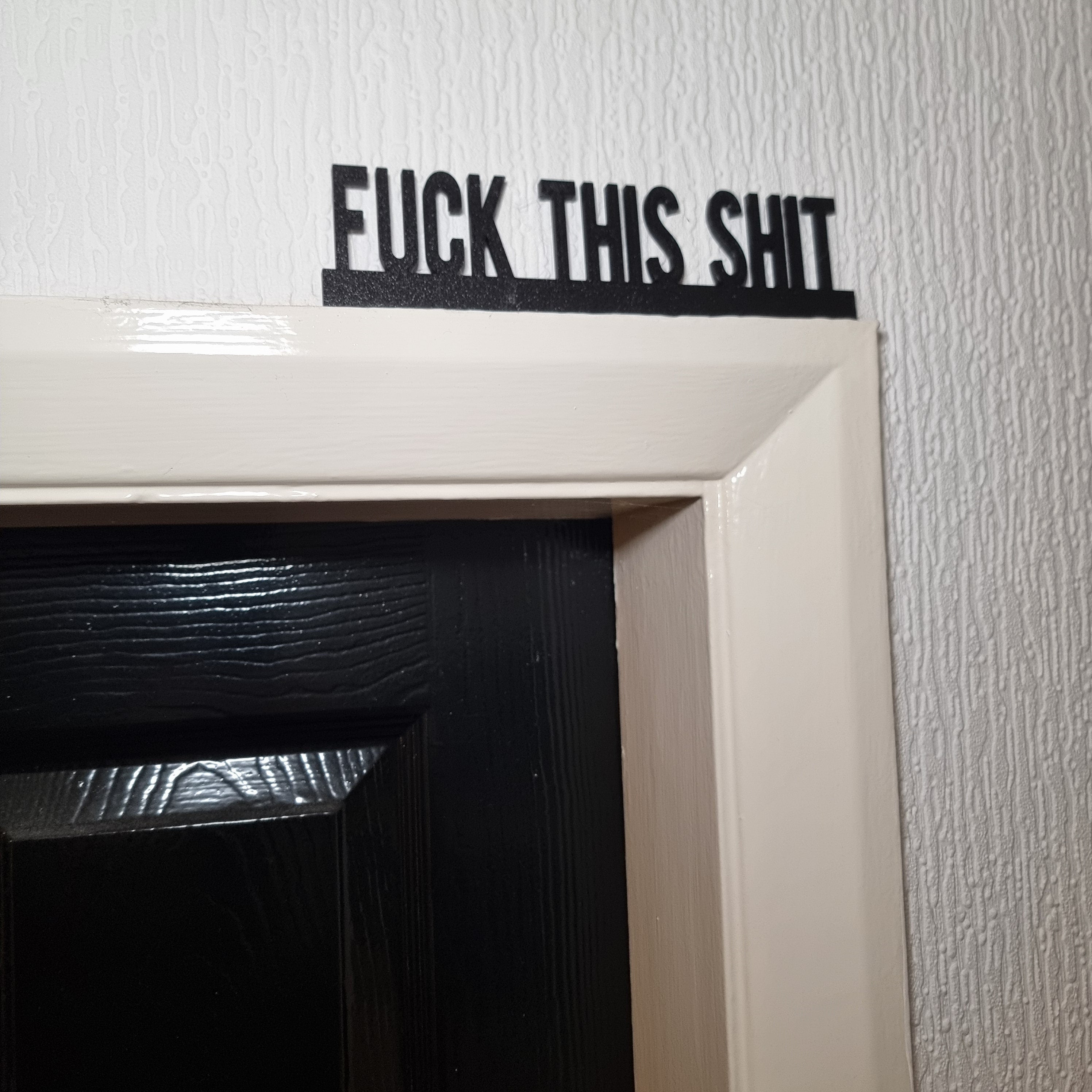 Fuck This Shit Door topper, shelf decor, wall decor, quirky home interior decor, quirky gift, door decoration