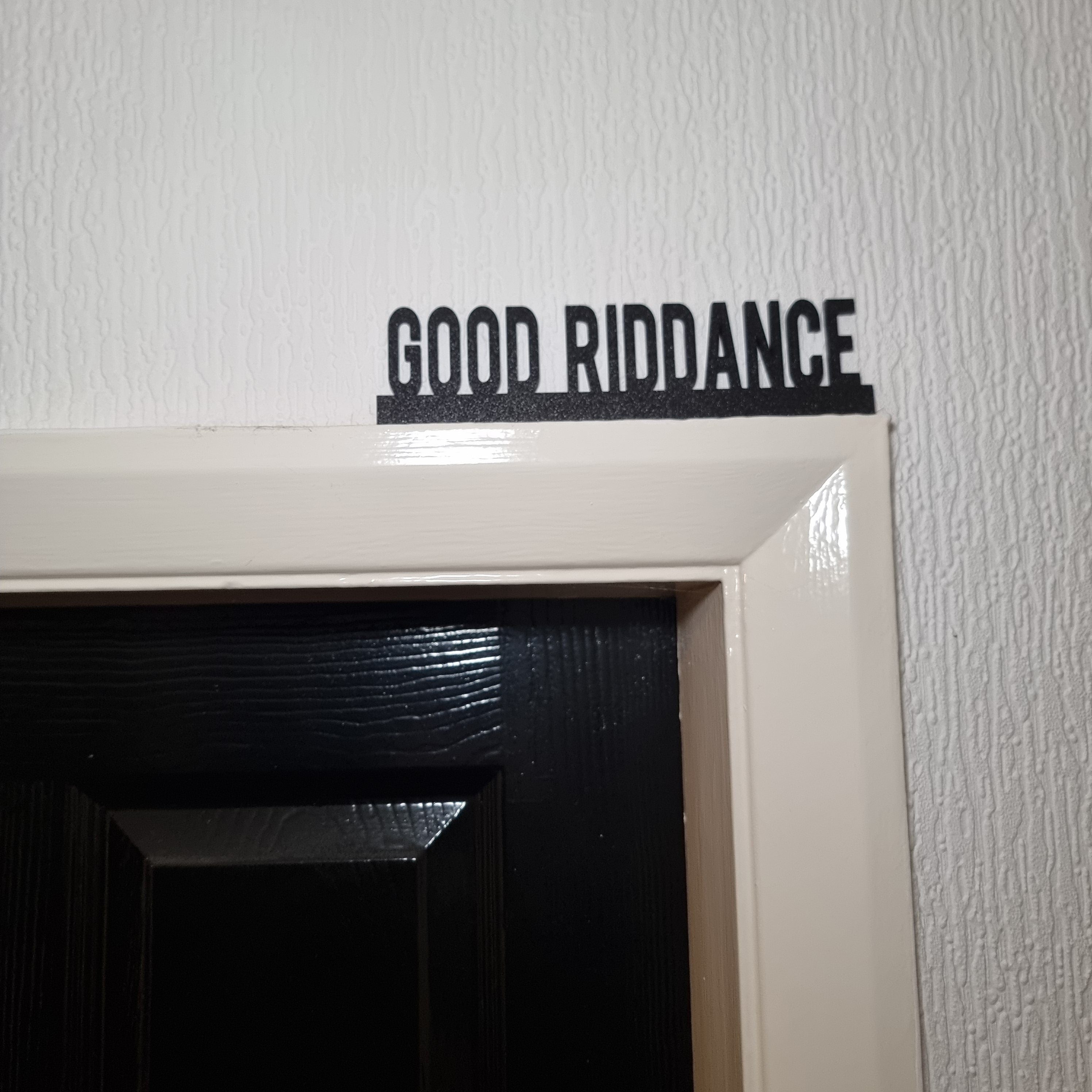 Good Riddance Door topper, shelf decor, wall decor, quirky home interior decor, quirky gift, door decoration