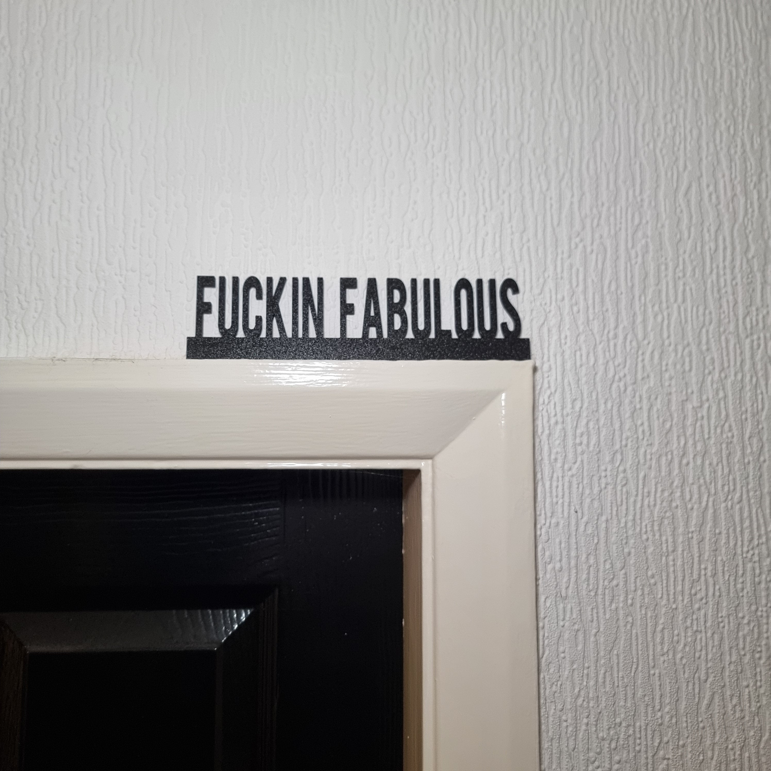 Fuckin Fabulous Door topper, shelf decor, wall decor, quirky home interior decor, quirky gift, door decoration